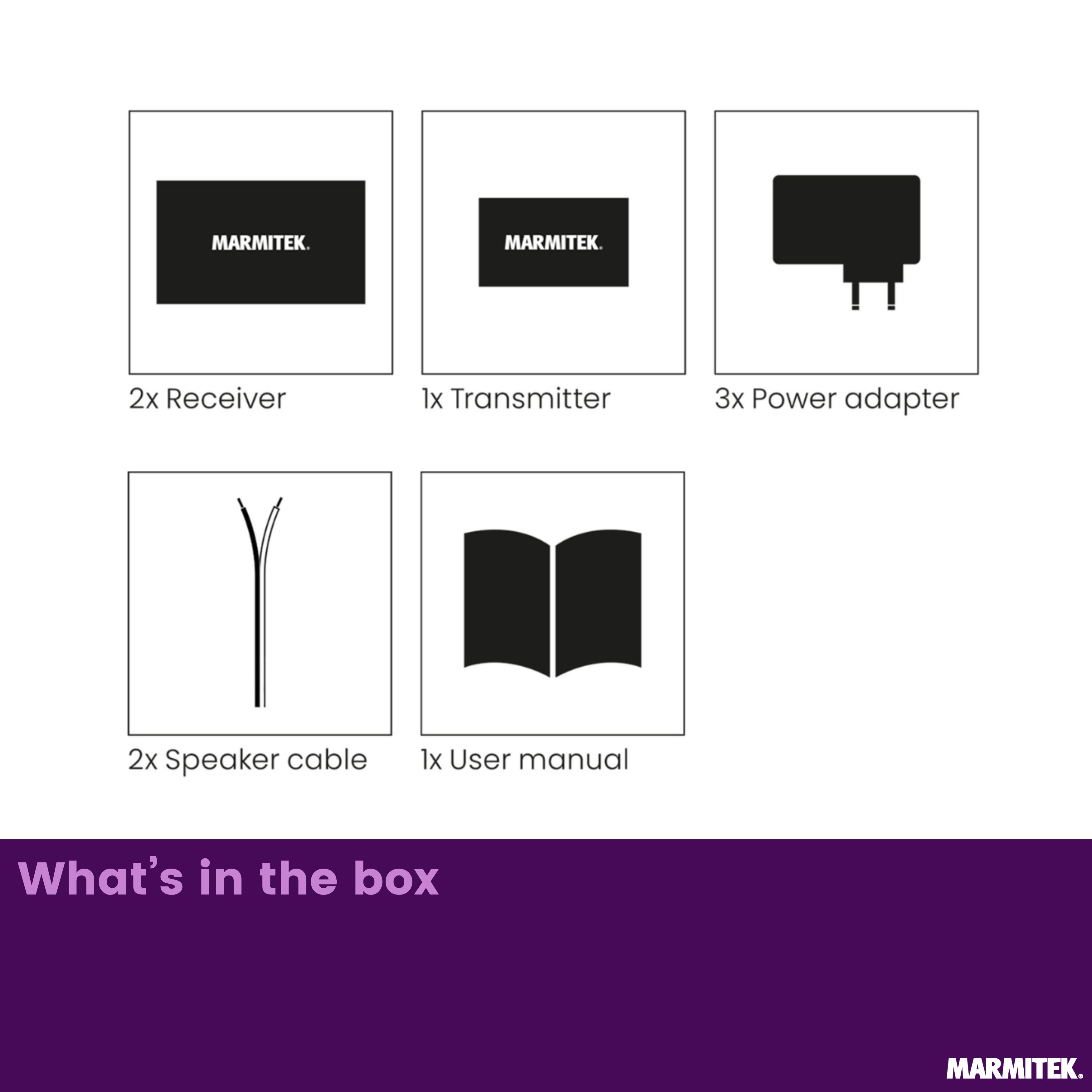 Contenu de la boîte : 2 récepteurs, 1 émetteur, 3 adaptateurs secteur, 2 câbles d'enceinte, 1 manuel.
