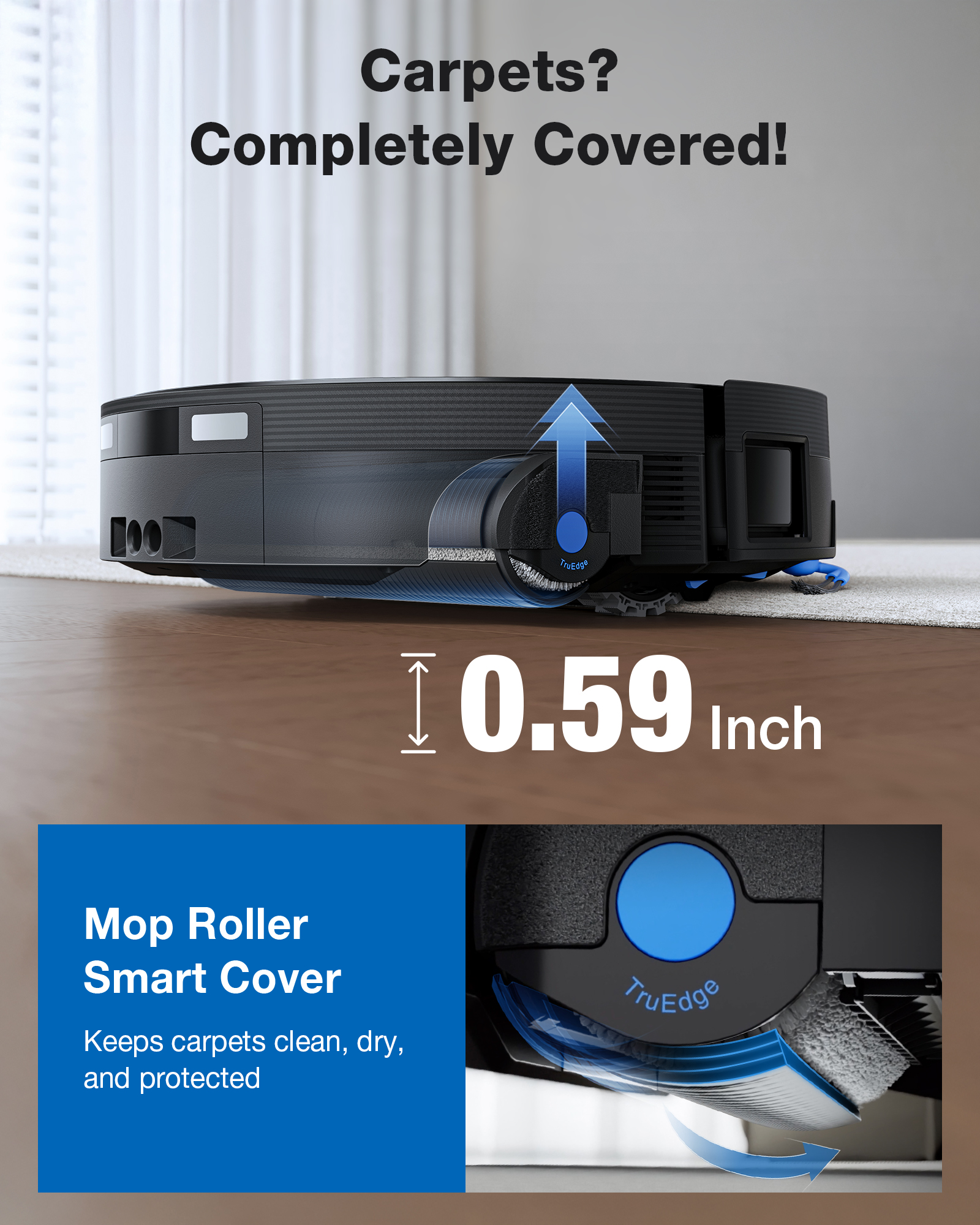 Aspirateur robot noir avec fonction "Mop Roller Smart Cover" protégeant les tapis.