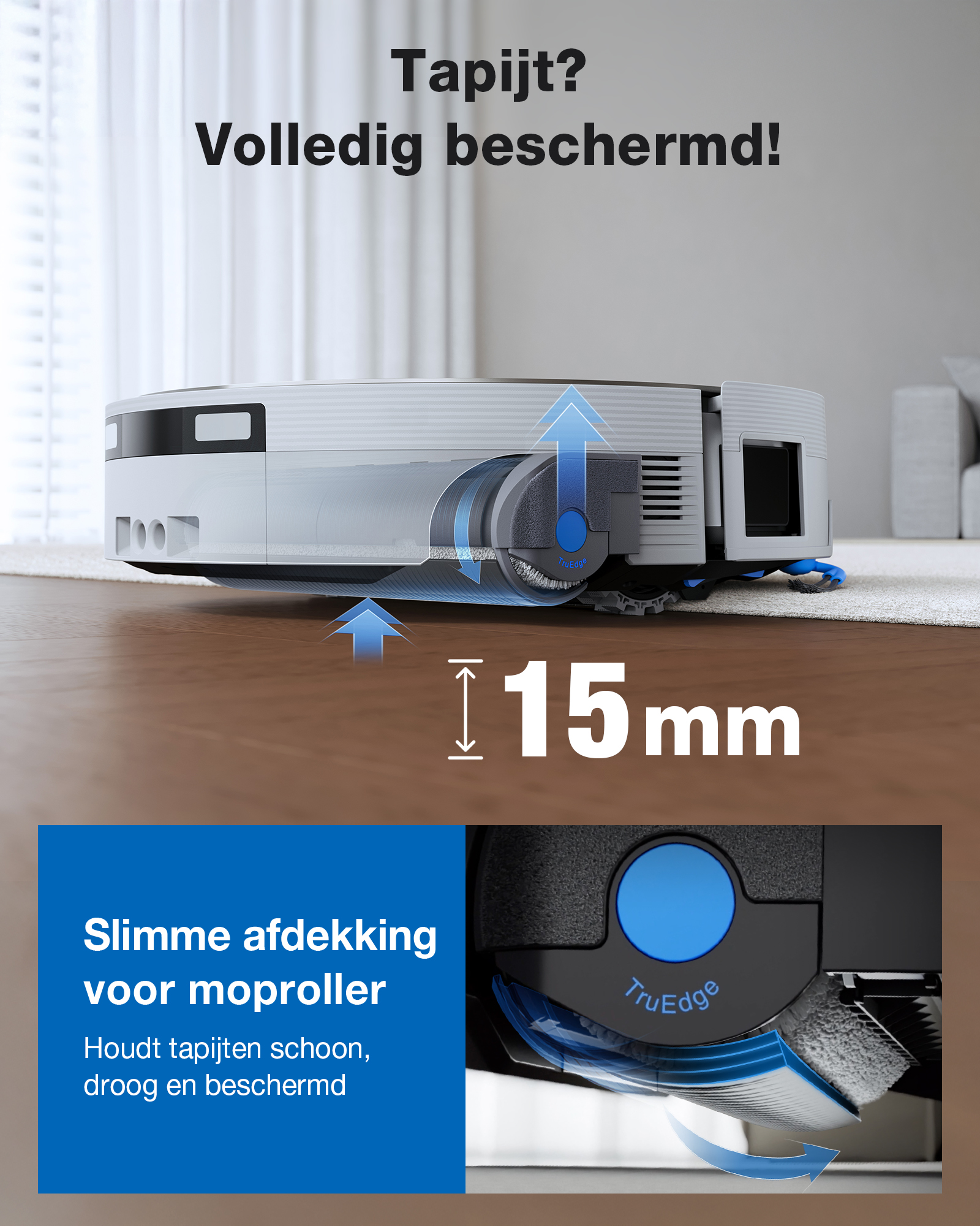 Un aspirateur robot avec un bord de 15 mm protégeant les tapis.