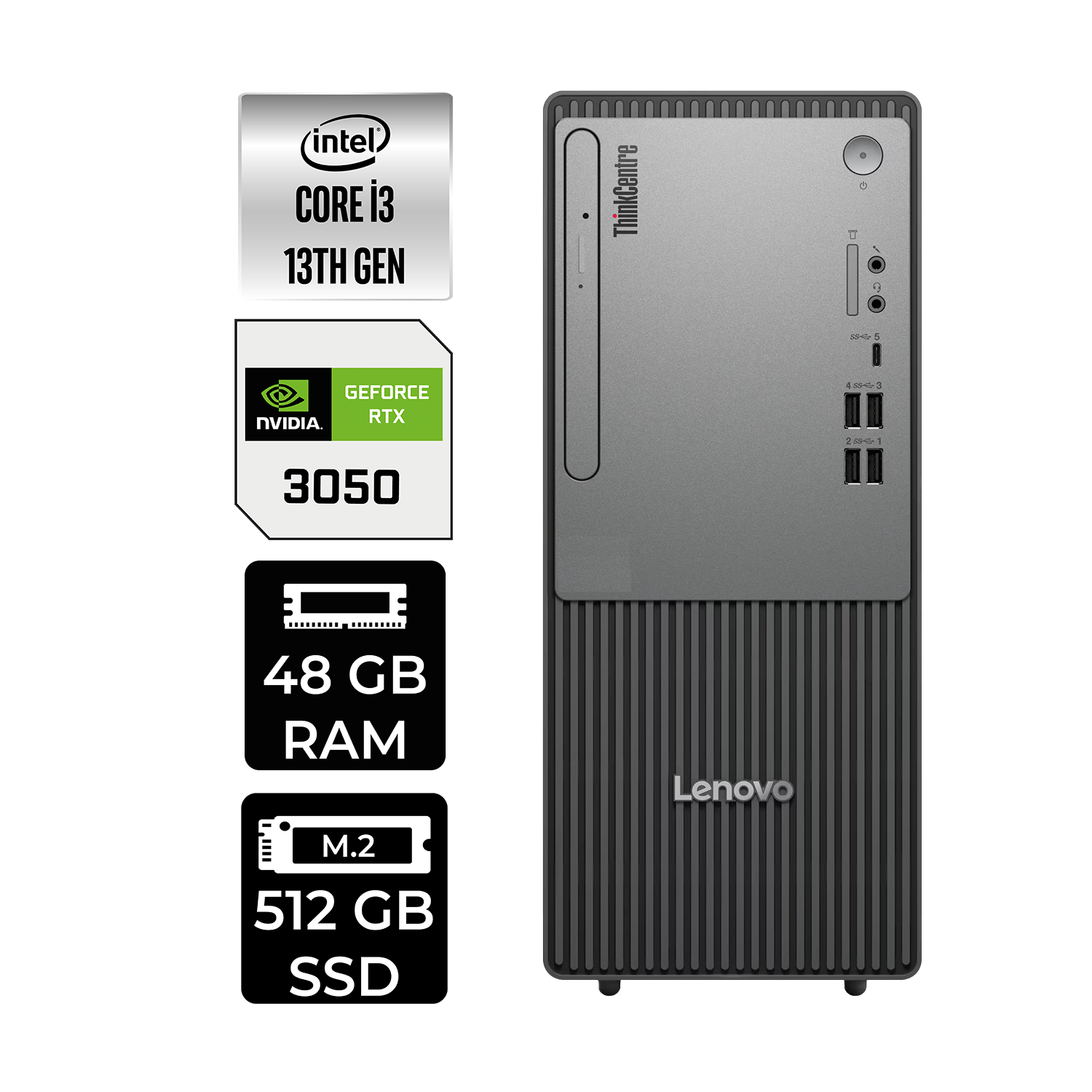 LENOVO ThinkCentre Neo 50T RTX3050 6GB 12UB0009TRP489 PER4 Bellek Intel Core i3-13100 48 GB RAM 512 GB SSD FreeDOS Masaüstü Bilgisayar