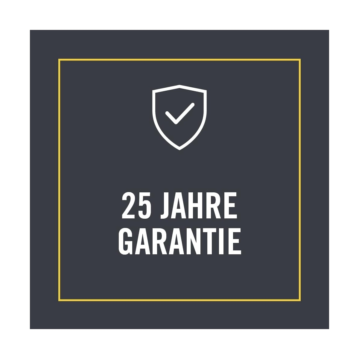 Ein Schild mit einem Häkchen und der Aufschrift „25 Jahre Garantie“.