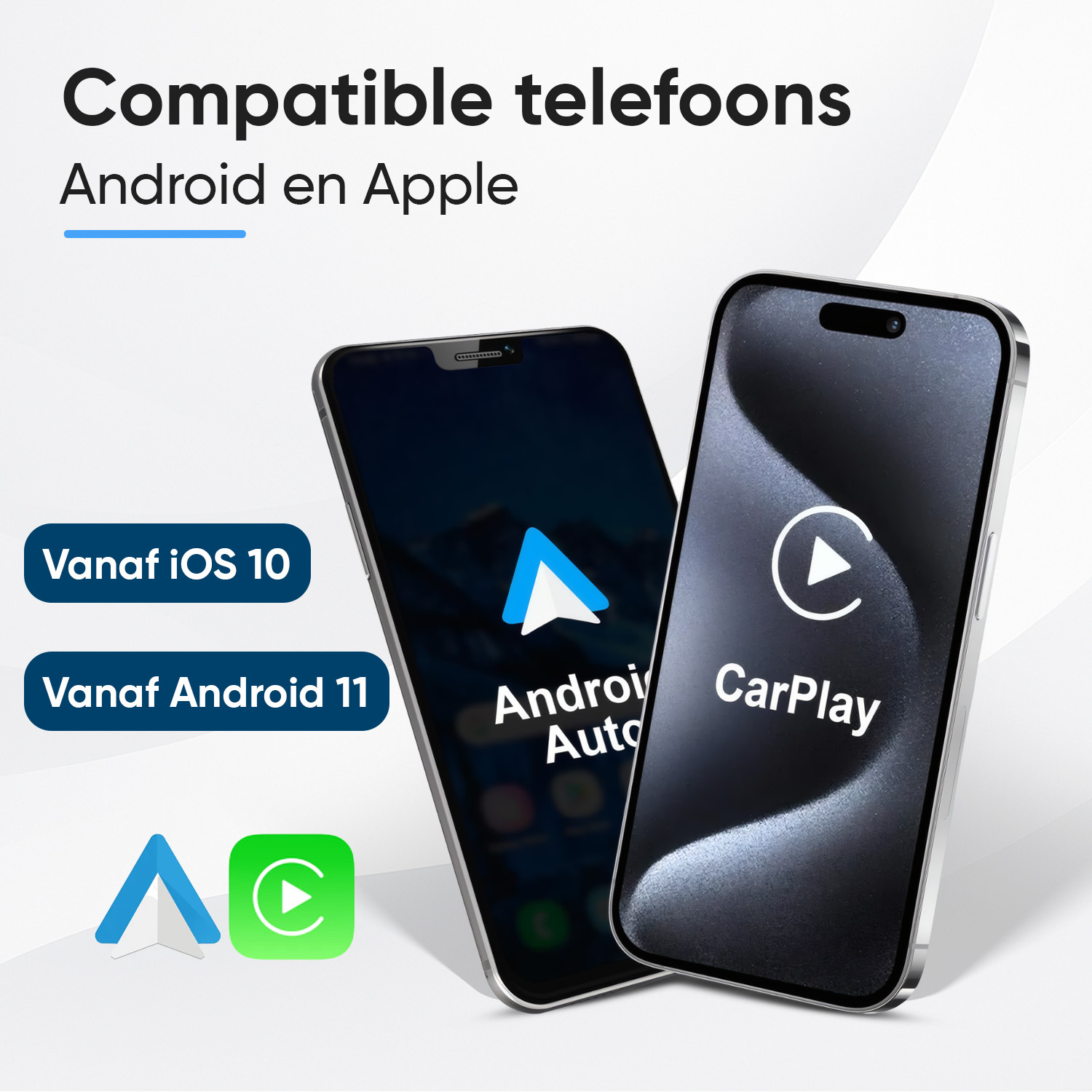 Two smartphones display Android Auto and CarPlay logos. Compatible from iOS 10/Android 11.