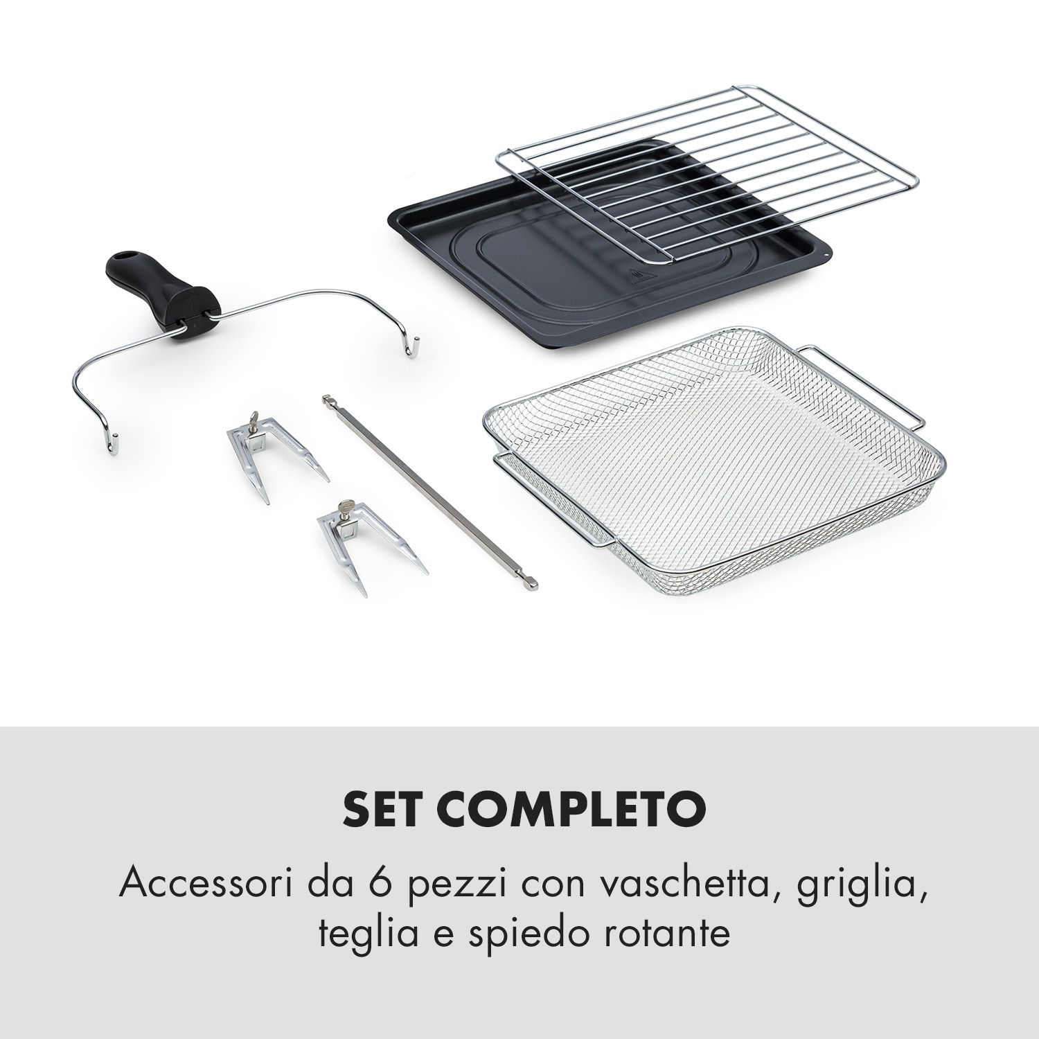 Set di accessori: griglia, leccarda, cestello e girarrosto.