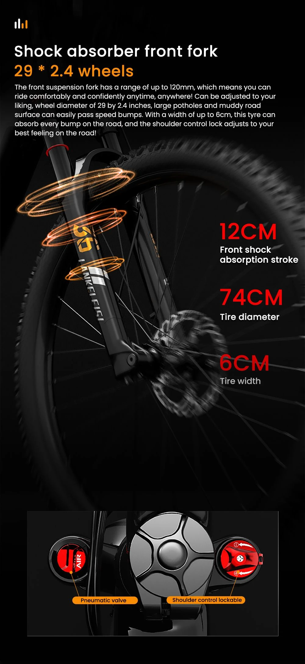 Forcella anteriore ammortizzata: corsa 12cm, diametro 74cm, larghezza 6cm. Valvola aria.