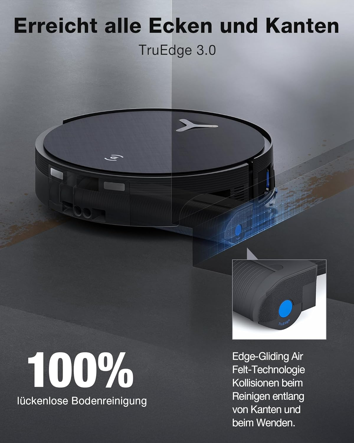 Schwarzer Saugroboter mit TruEdge 3.0 Technologie auf dunklem Boden. 100% Reinigung.