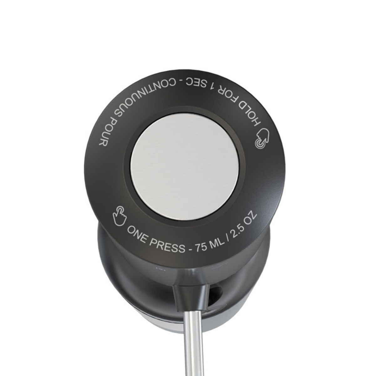 Ein Druck für 1 Sekunde für kontinuierliches Ausgießen, 75 ml/2,5 oz.