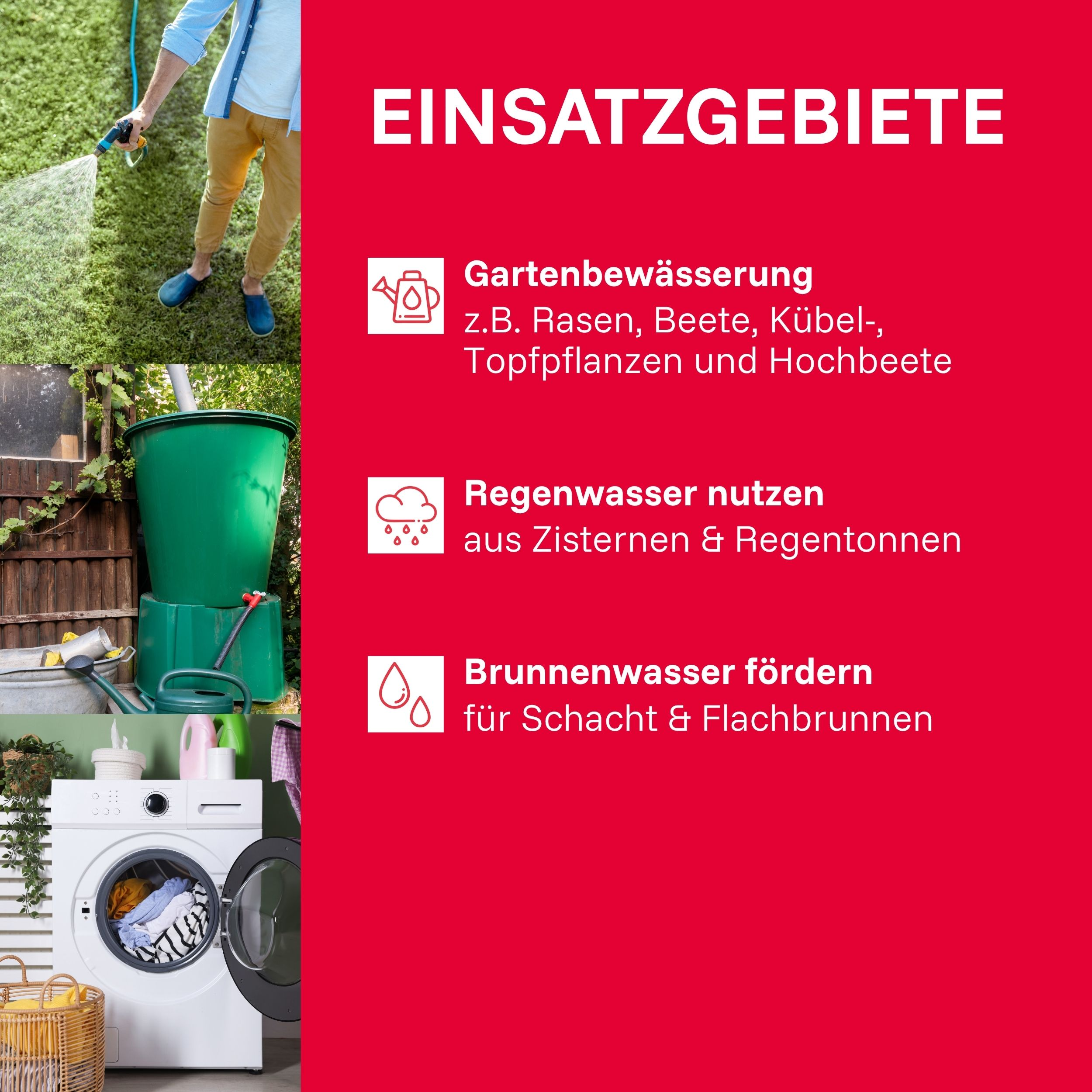 Einsatzgebiete: Gartenbewässerung, Regenwassernutzung, Brunnenwasserförderung.