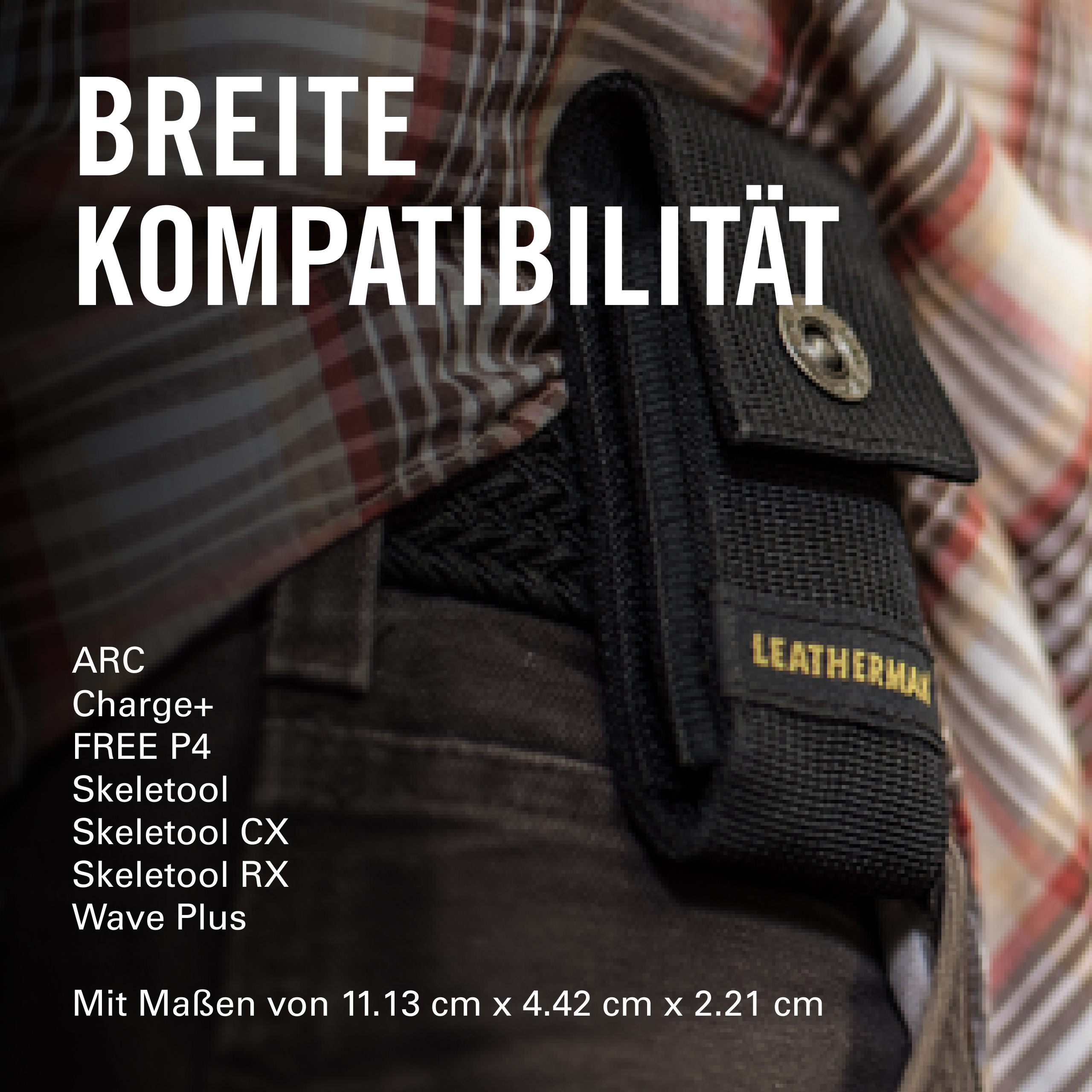 Leatherman aletleri ve boyutlarıyla geniş uyumluluk.