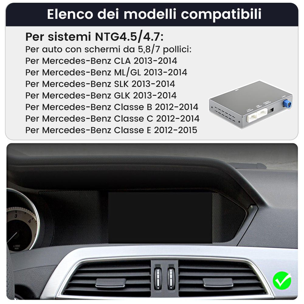 Elenco compatibilità per modelli Mercedes-Benz con sistemi NTG4.5/4.7 e schermi da 5,8/7 pollici.