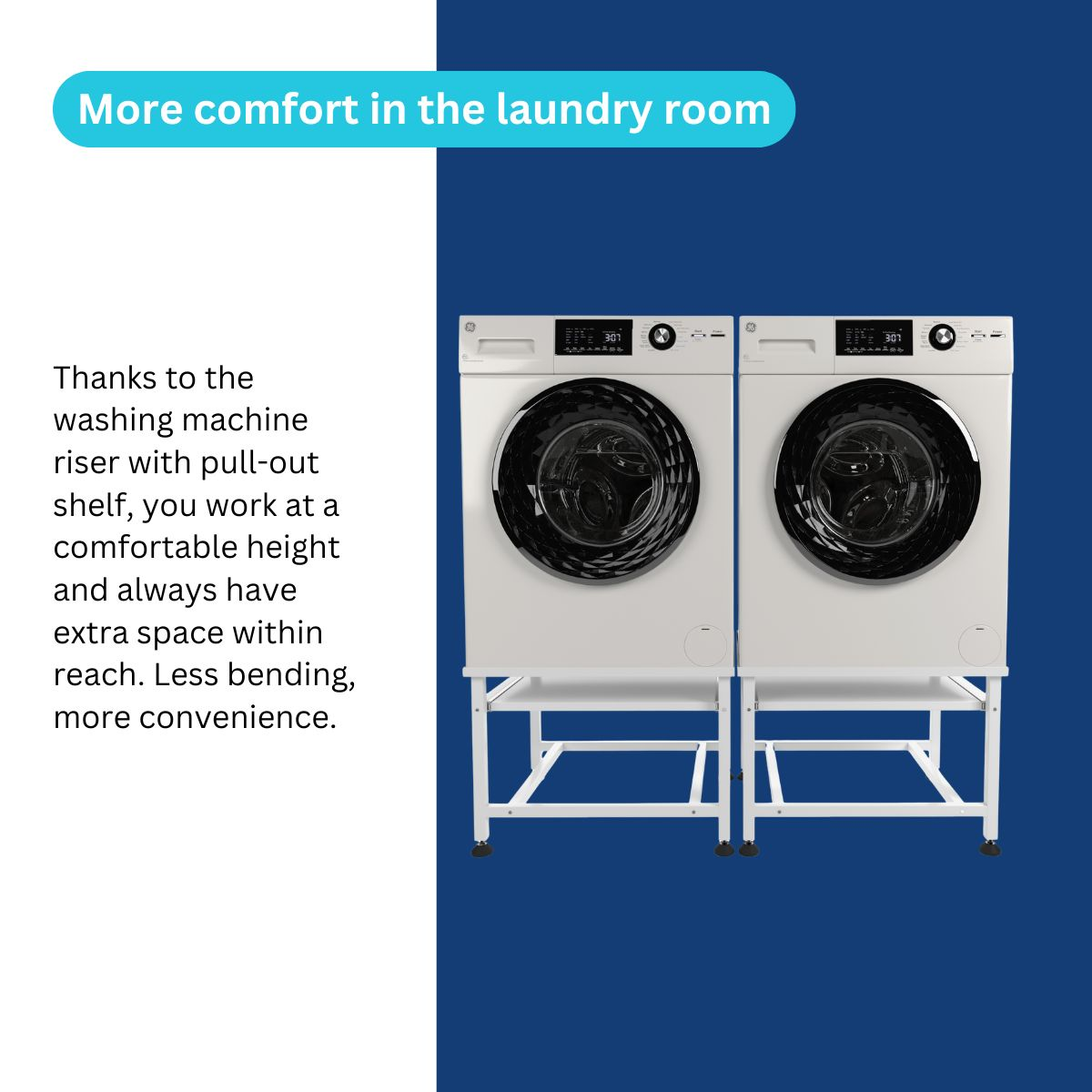 Two white washing machines on white risers with pull-out shelves.