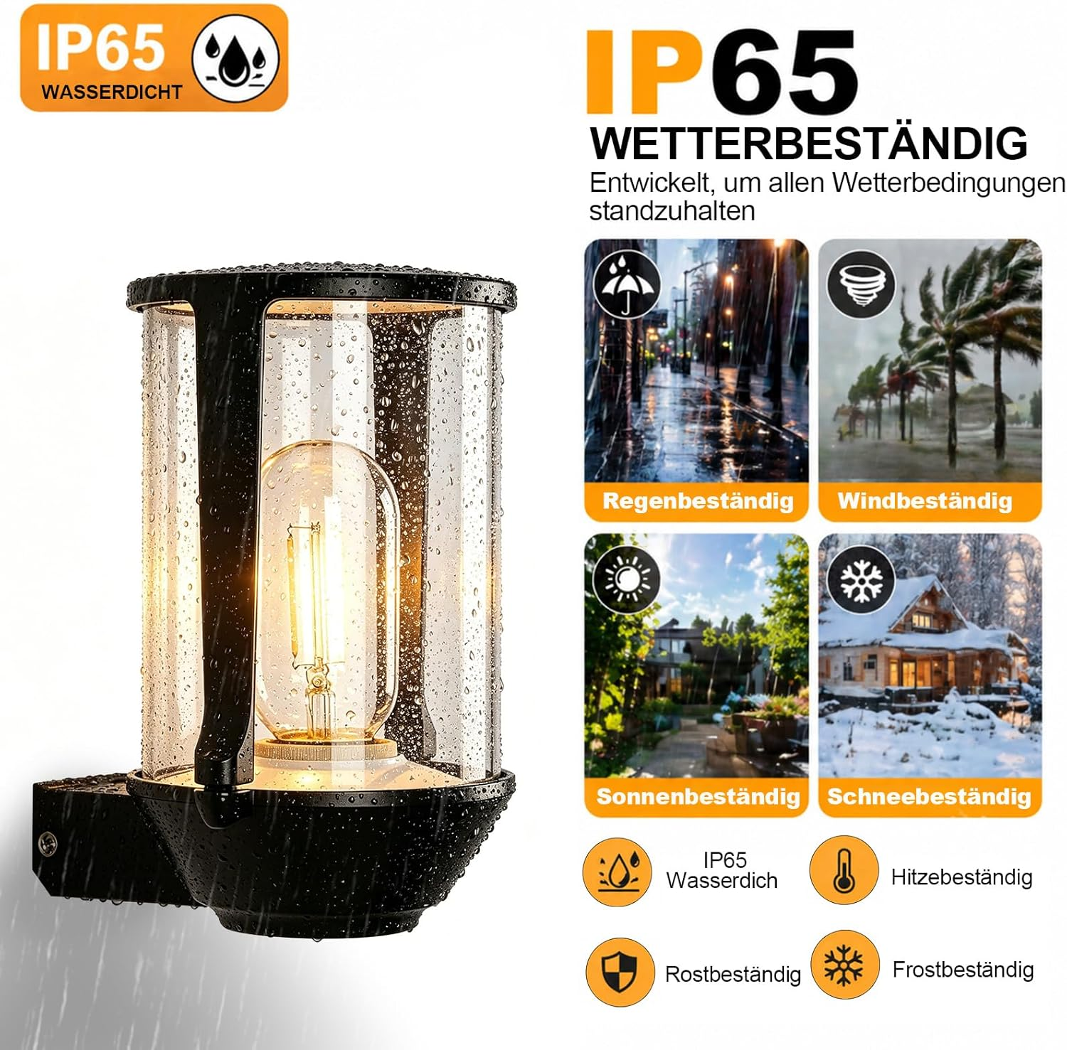 Eine Außenleuchte mit IP65-Wasserdichtigkeit, die Regen, Wind, Sonne, Schnee, Hitze und Frost widersteht.