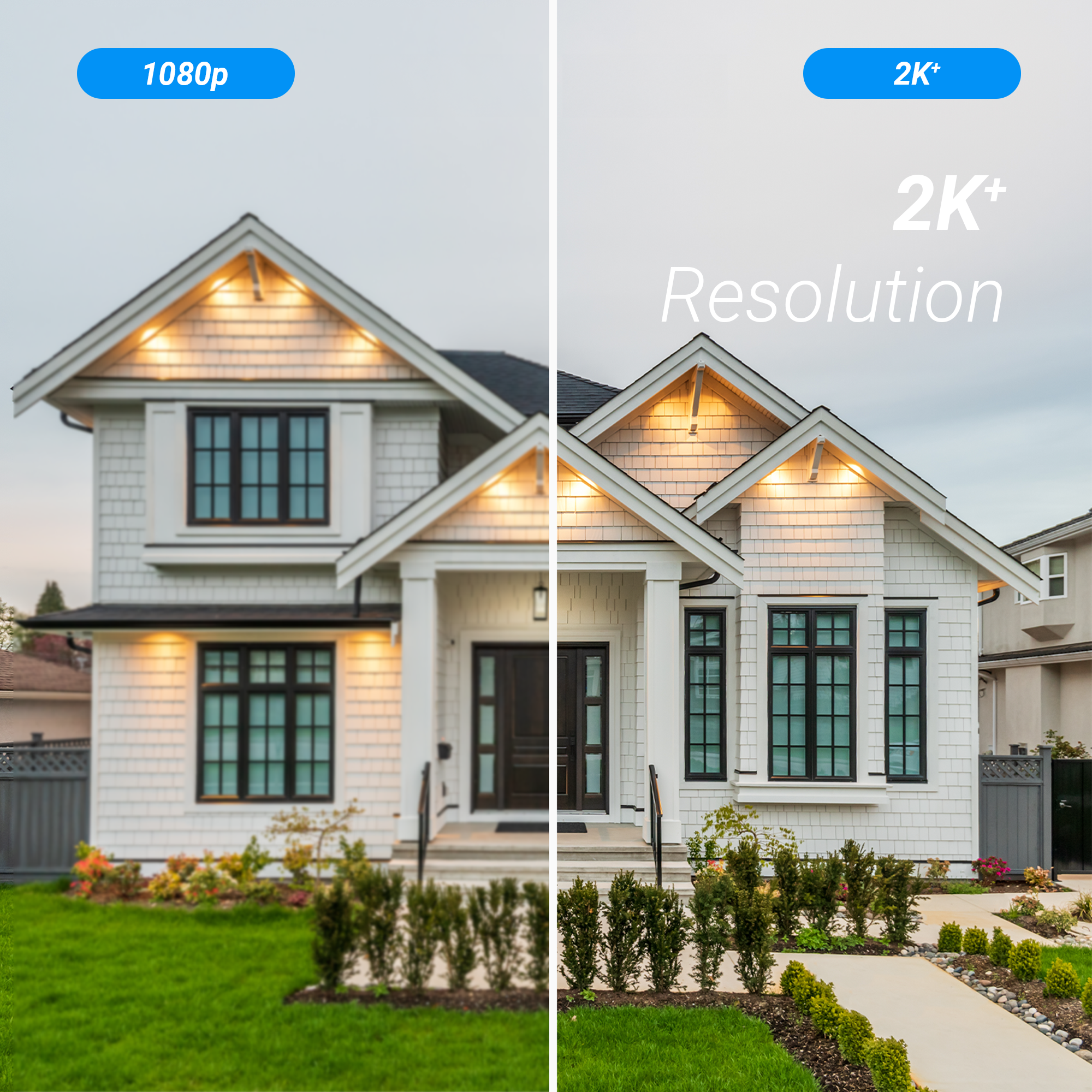 Two houses side-by-side: Left 1080p, right 2K+ resolution.