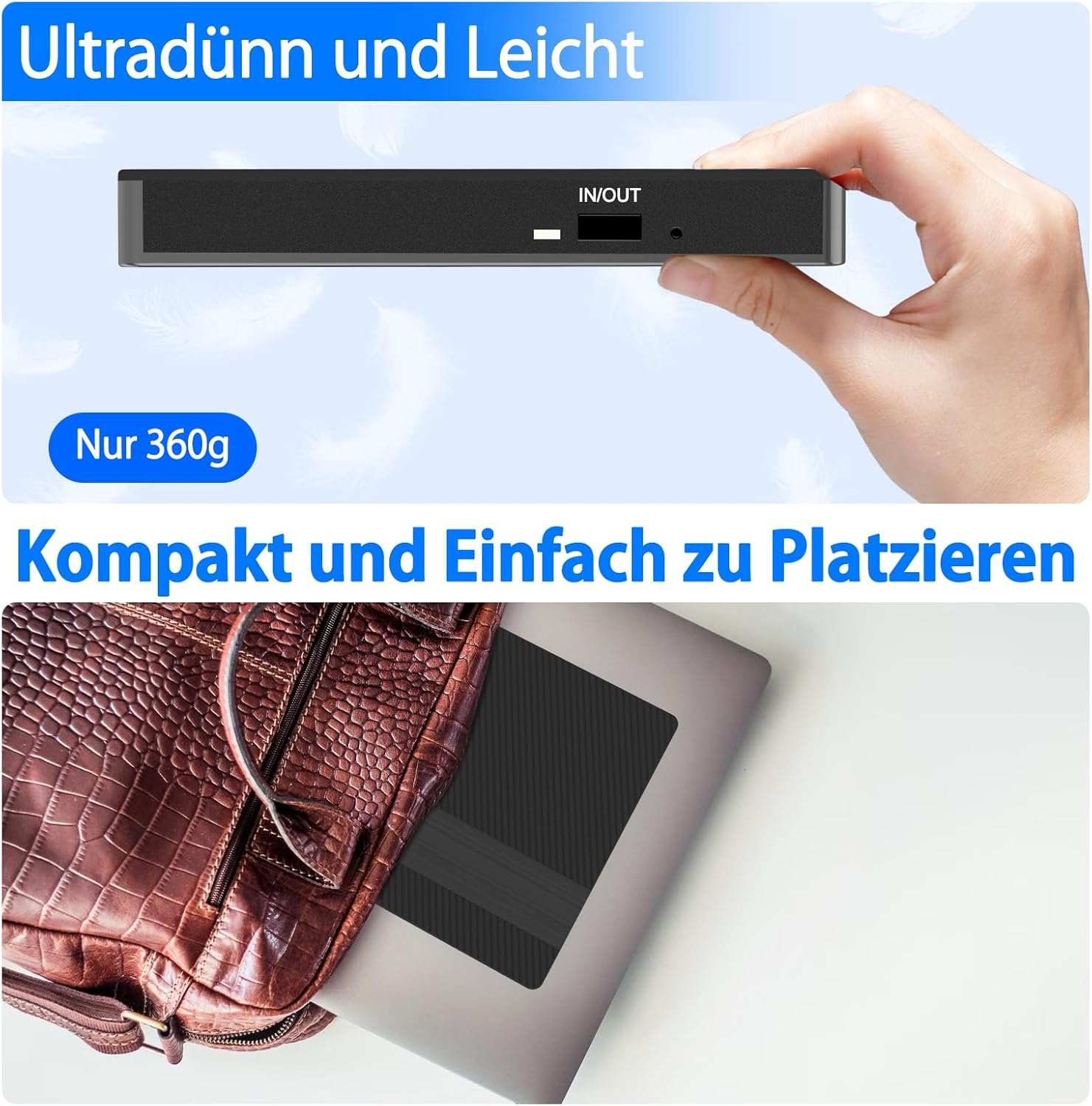 Schlankes, leichtes Gerät, nur 360g, passt in jede Tasche.