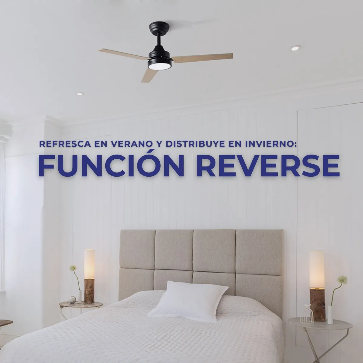 A ceiling fan with wooden blades above a bed with a headboard. Text: "Función Reverse".