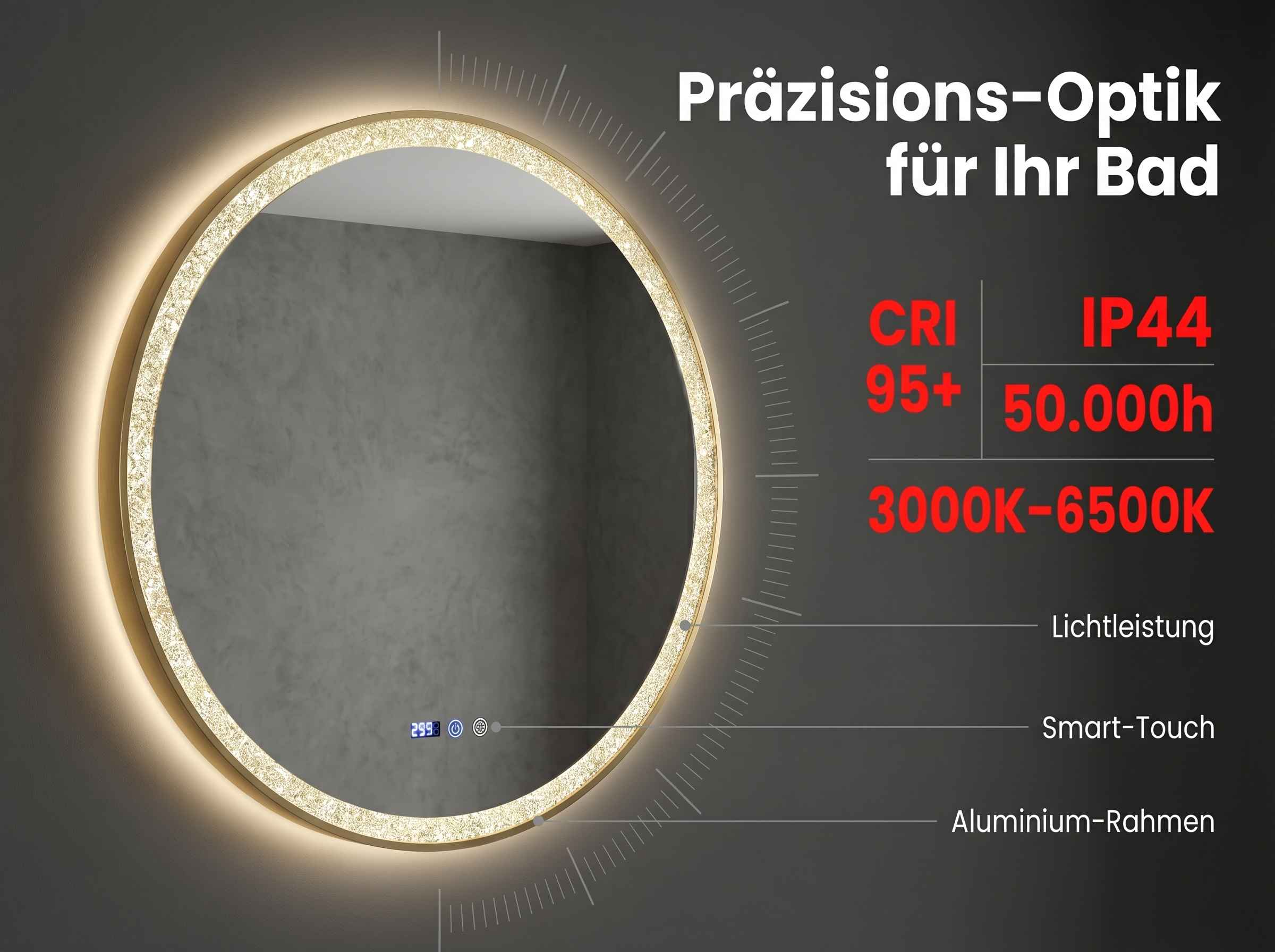 Runder Spiegel mit Beleuchtung, Touch-Bedienung und Daten wie CRI 95+, IP44, 50.000h.