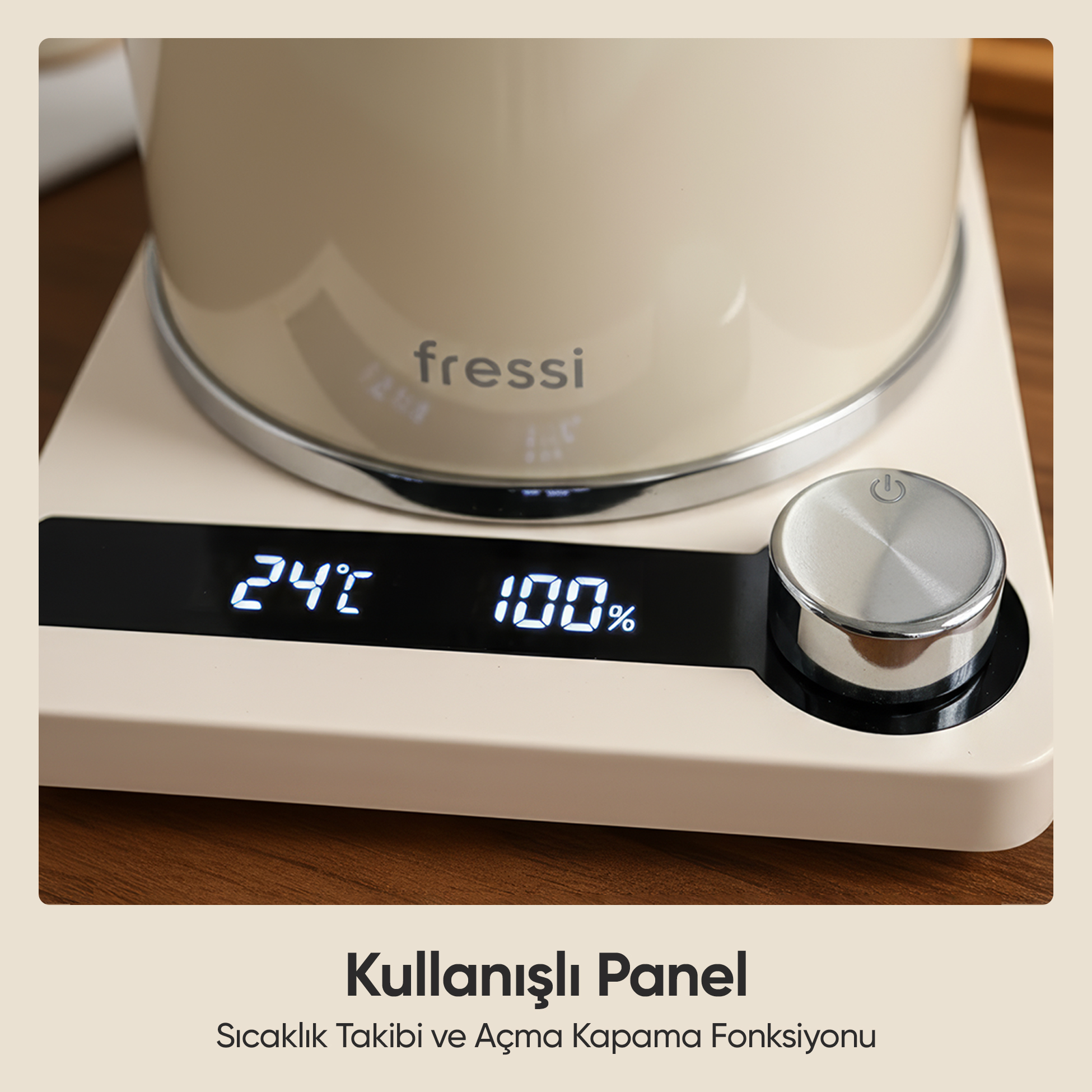 Dijital ekranlı (24°C, %100) krem rengi su ısıtıcısı, döner düğmeli.