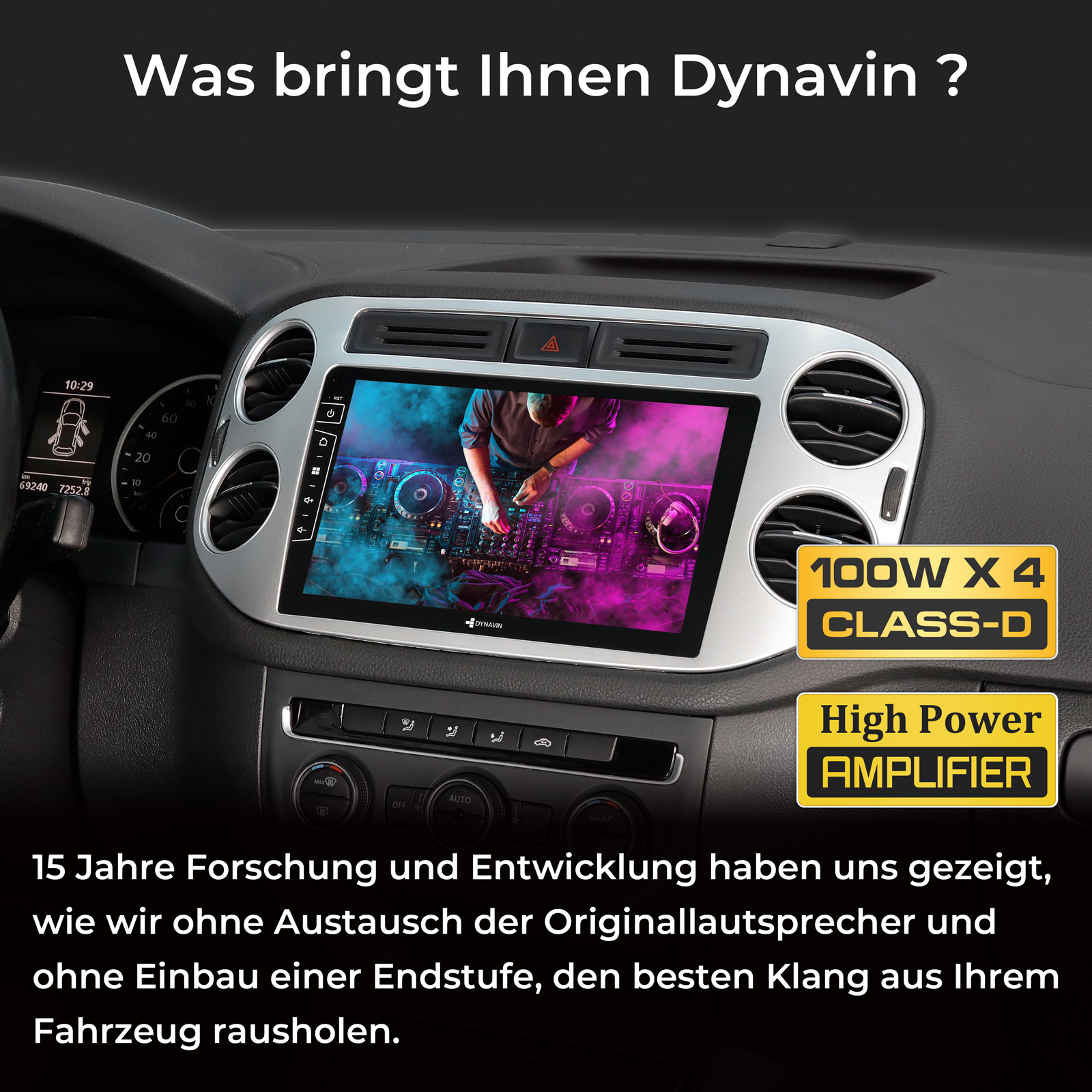 Autoinnenraum mit Dynavin-Bildschirm, der einen DJ zeigt. 100W x 4 Class-D.