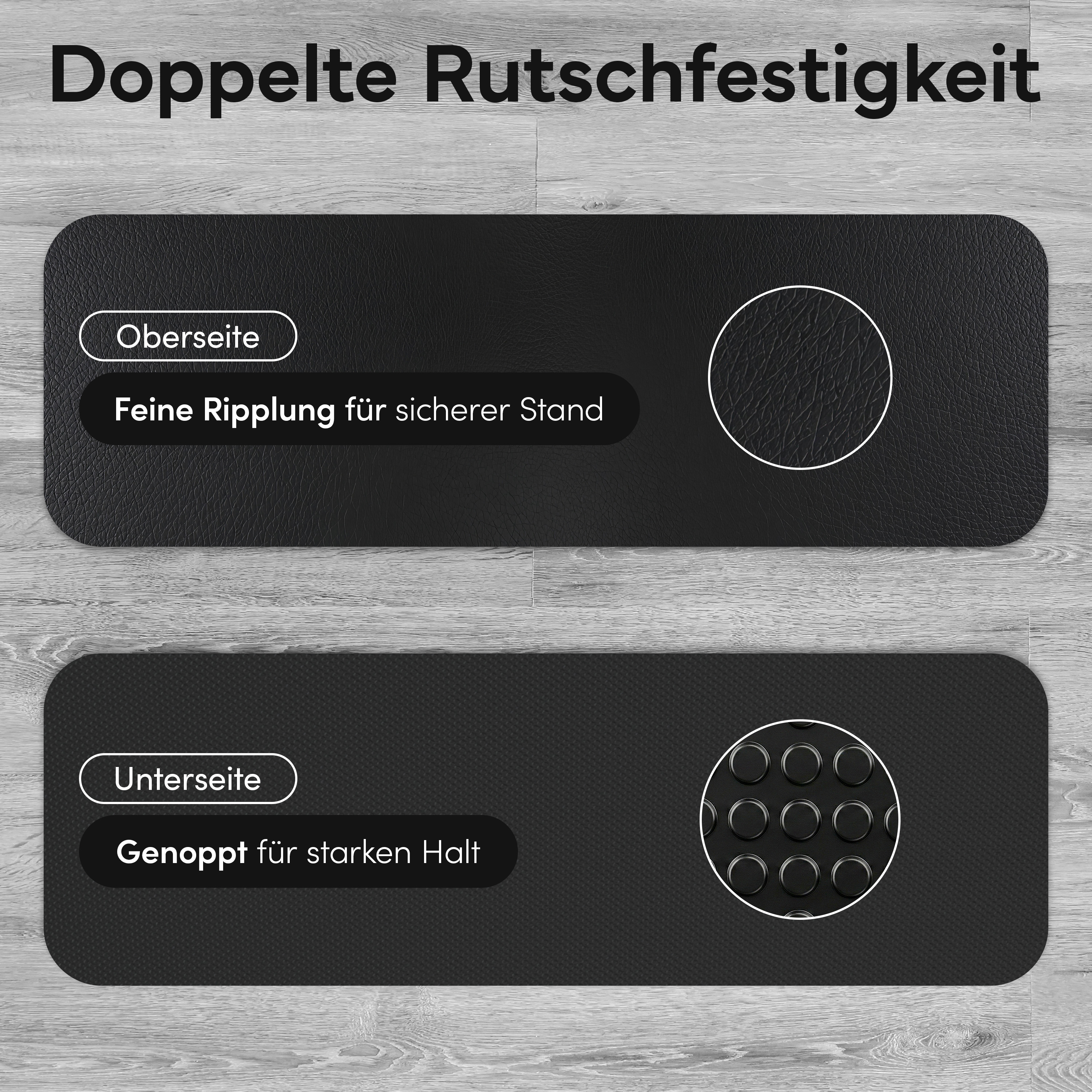 Obere Seite mit feiner Ripplung für sicheren Stand, untere Seite mit Noppen für starken Halt.
