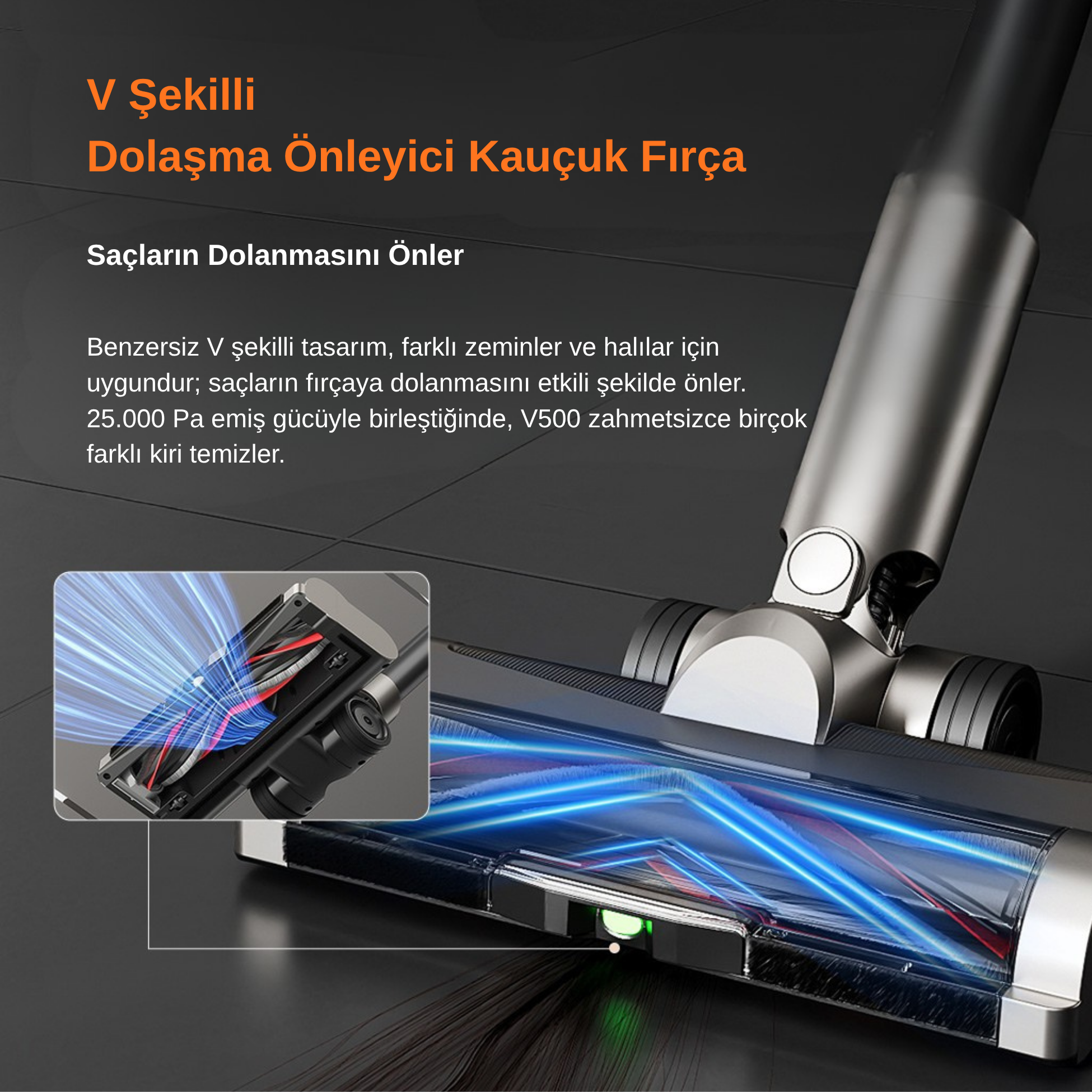 V şekilli fırça, çeşitli yüzeylerde saç dolaşmasını önler.