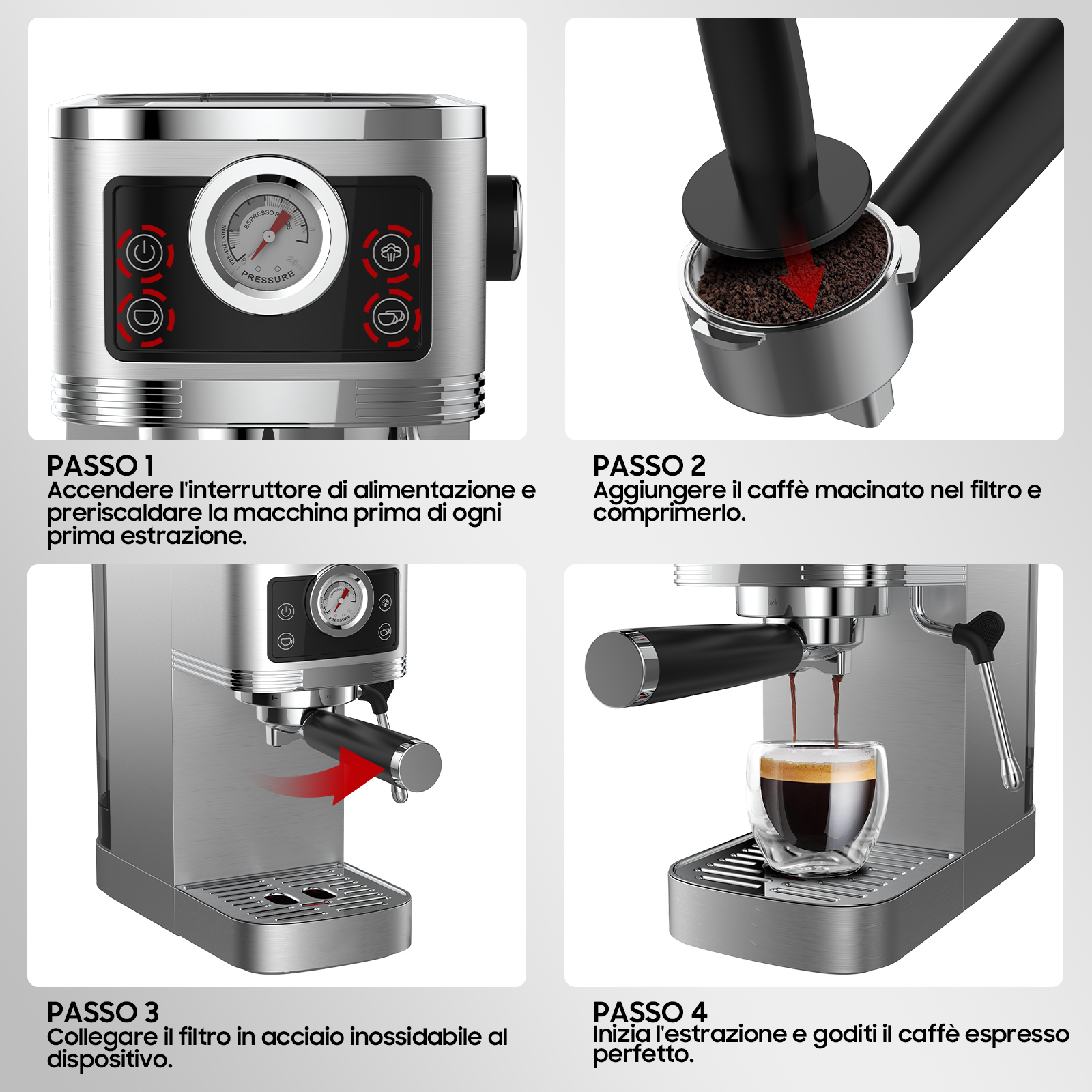 Macchina per espresso in quattro passaggi: Accendere, aggiungere caffè, inserire portafiltro, preparare.