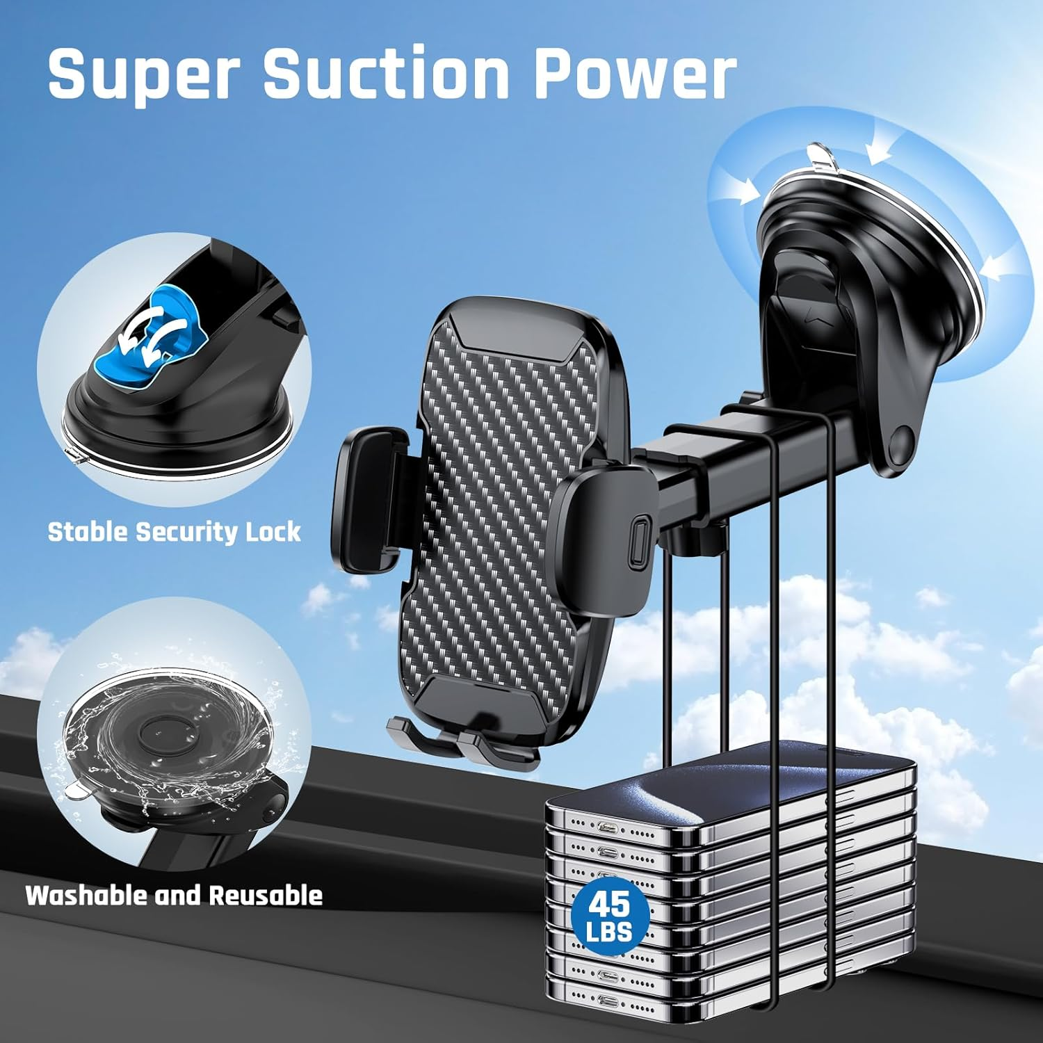 Soporte de coche con fuerte succión que soporta 45 lbs. Muestra bloqueo seguro y base lavable.