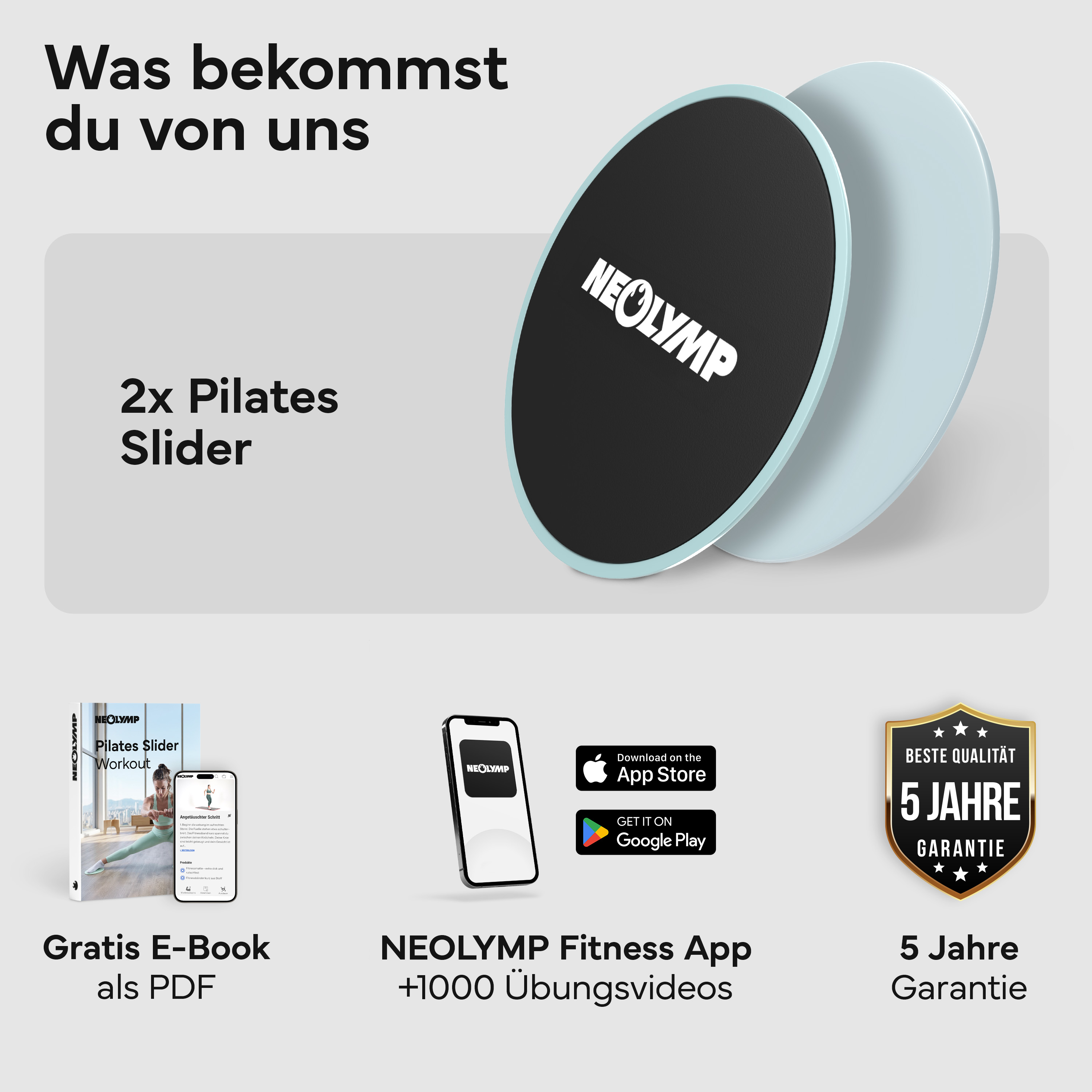 Zwei Pilates-Slider, ein E-Book, die NEOLYMP App und 5 Jahre Garantie.