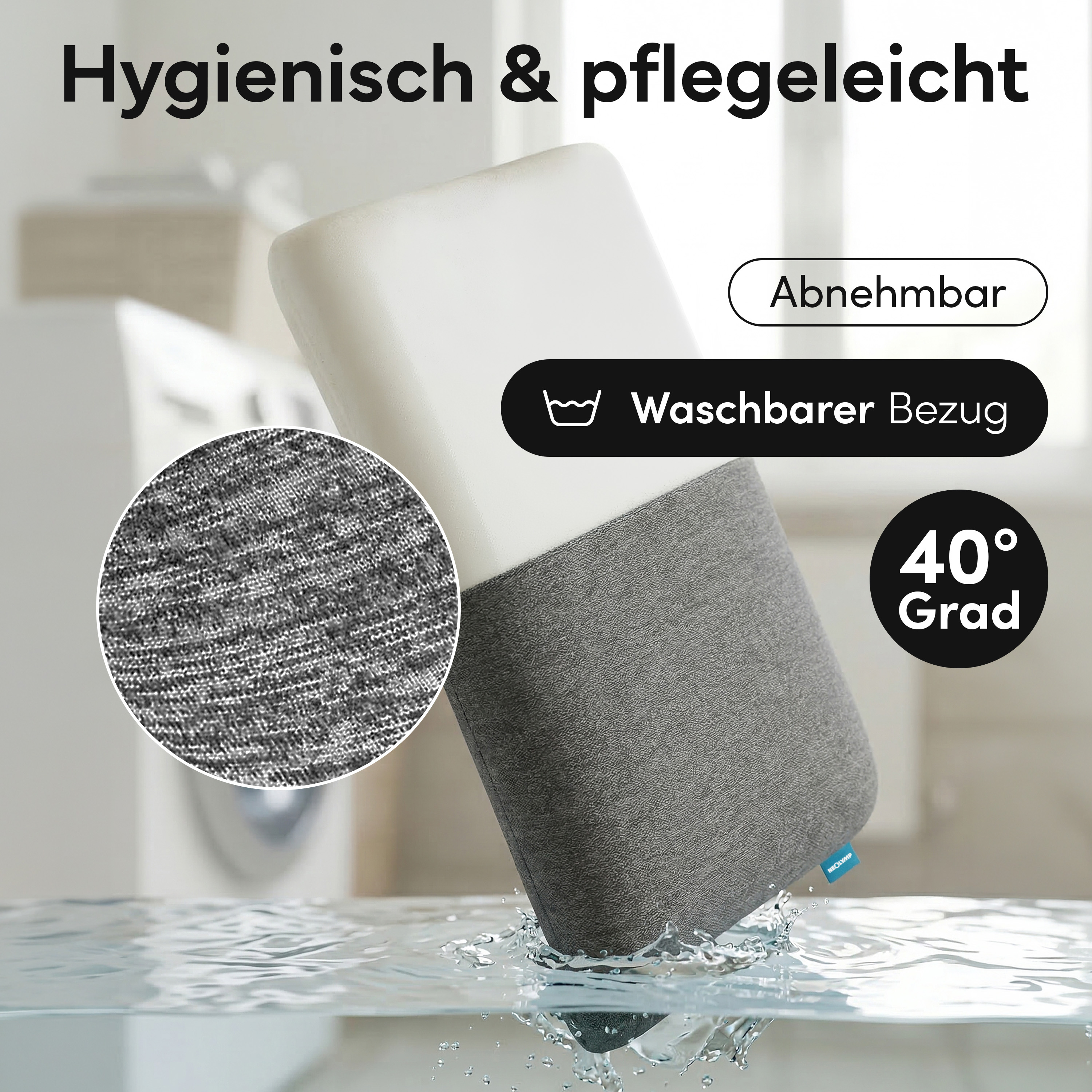 Abnehmbarer Bezug, waschbar bei 40 Grad, hygienisch & pflegeleicht.