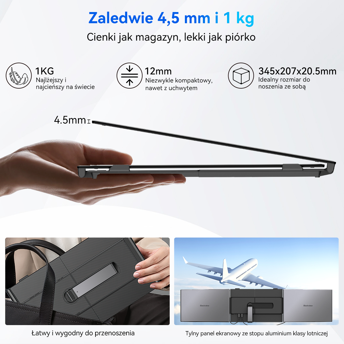Cienkie, lekkie urządzenie 4,5 mm i 1 kg, idealne do przenoszenia.