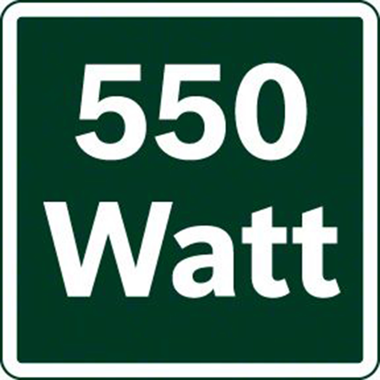Grünes Schild mit weißer Schrift: 550 Watt.
