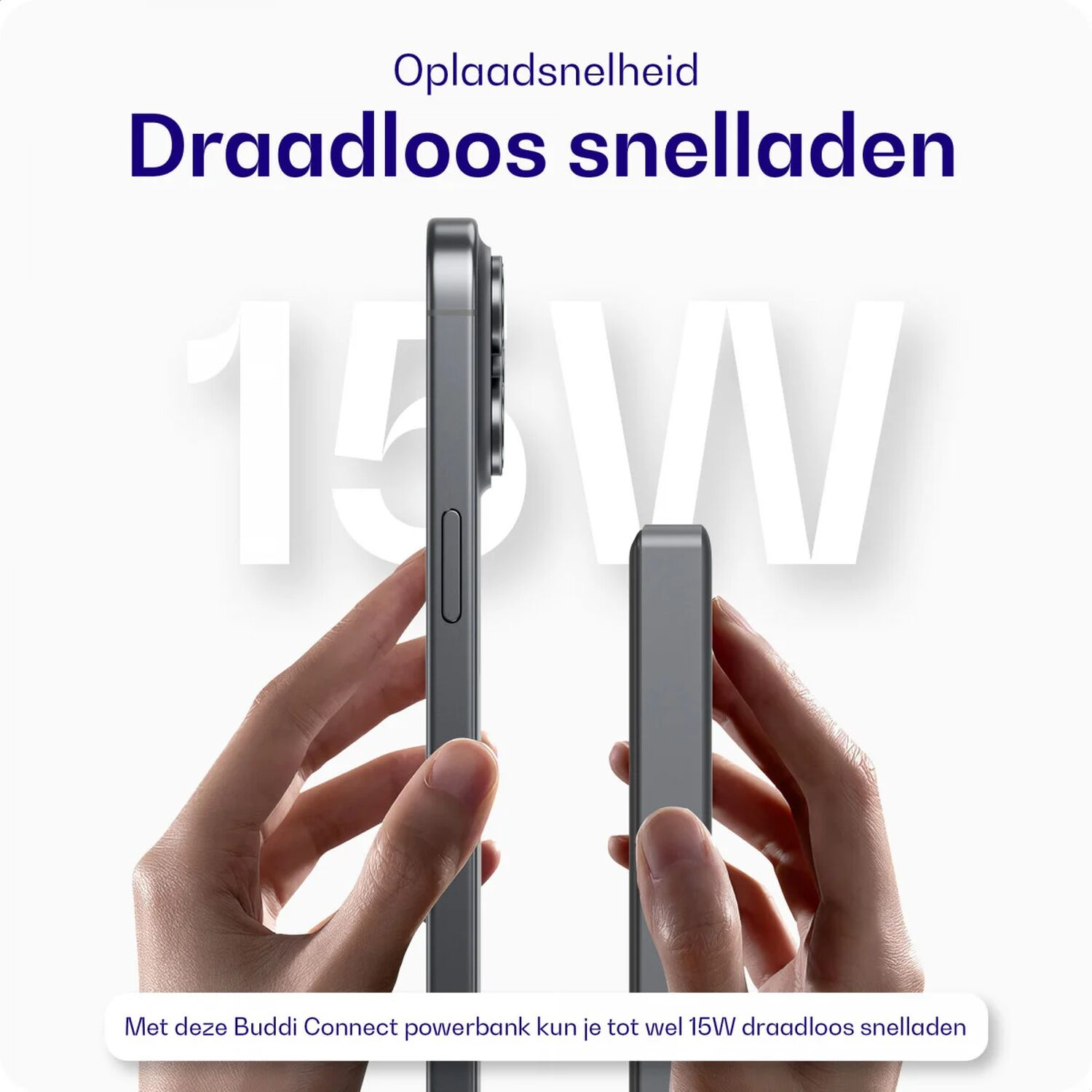 Twee handen houden smartphone en powerbank voor grote '15W' tekst.