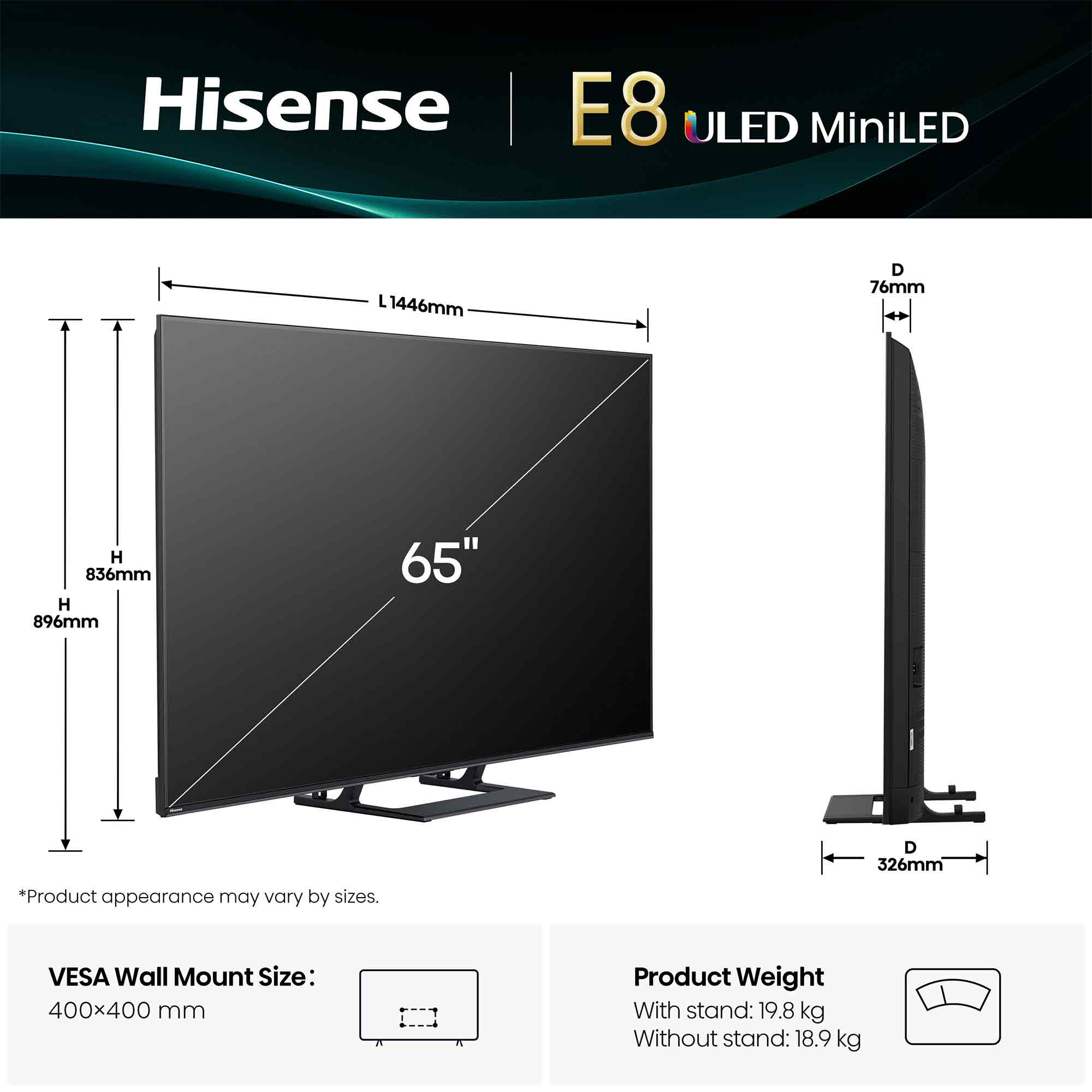 Hisense E8 65" ULED MiniLED TV Maße: L1446mm, H836/896mm, T76/326mm. VESA 400x400.
