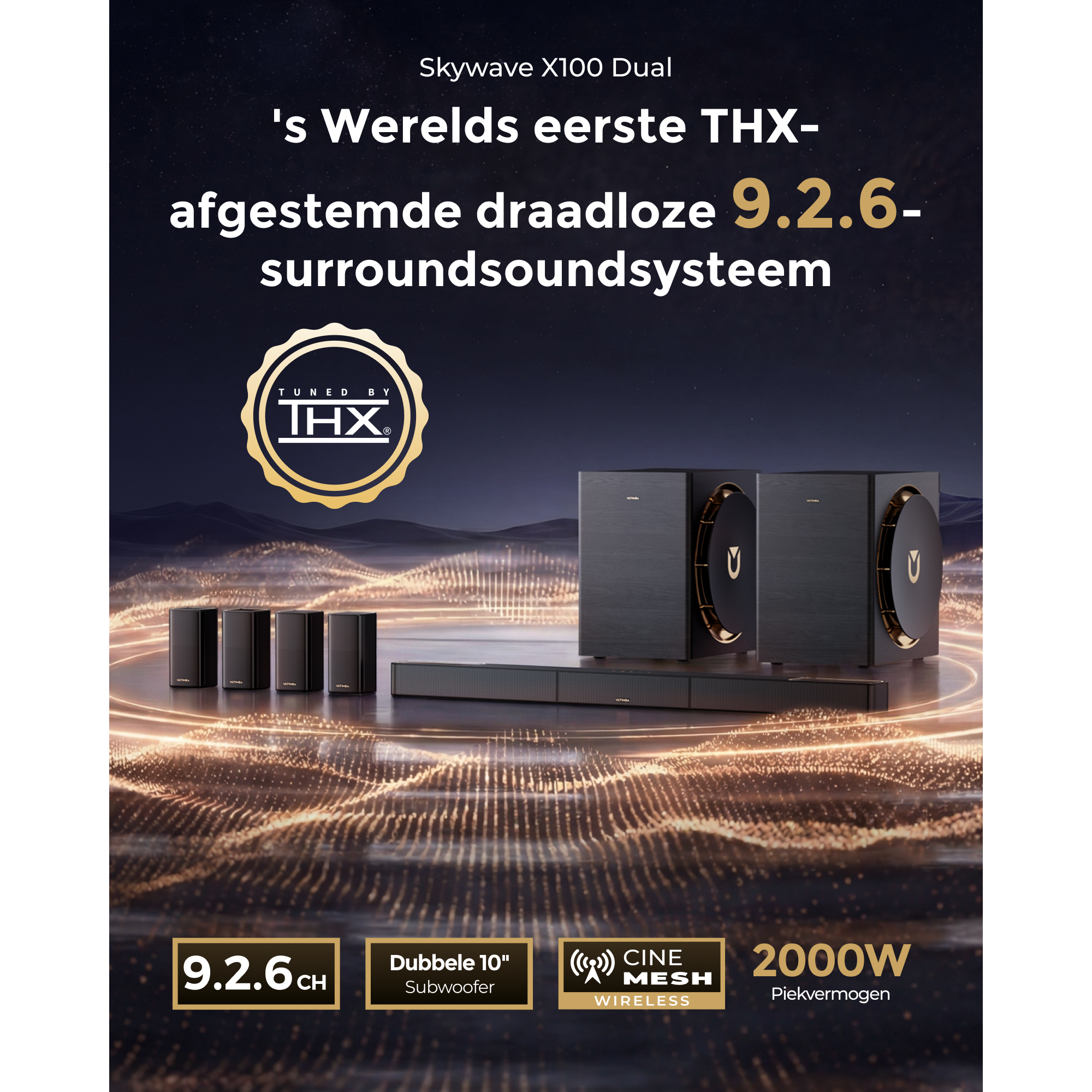 De Skywave X100 Dual is een draadloos 9.2.6 THX surround sound systeem.