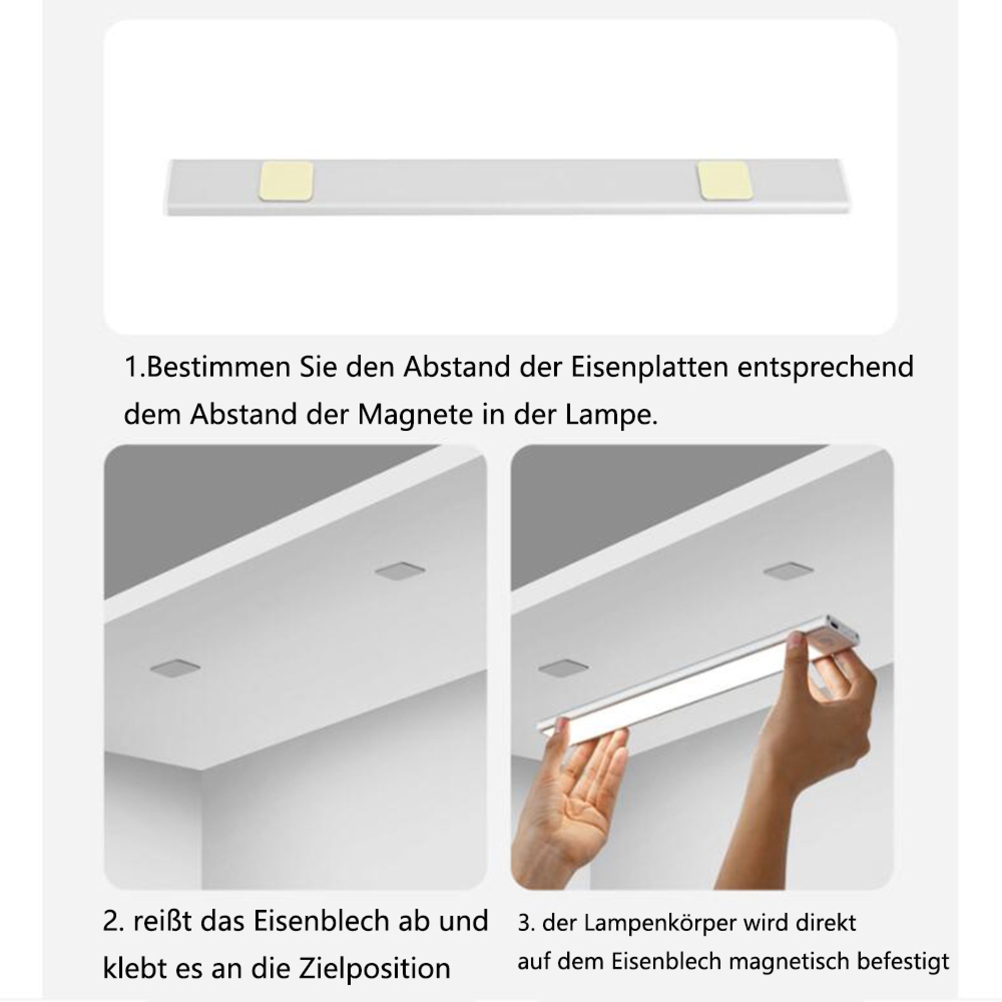 Anleitung zur Montage einer Lampe: Eisenblech anbringen, dann Lampe magnetisch befestigen.