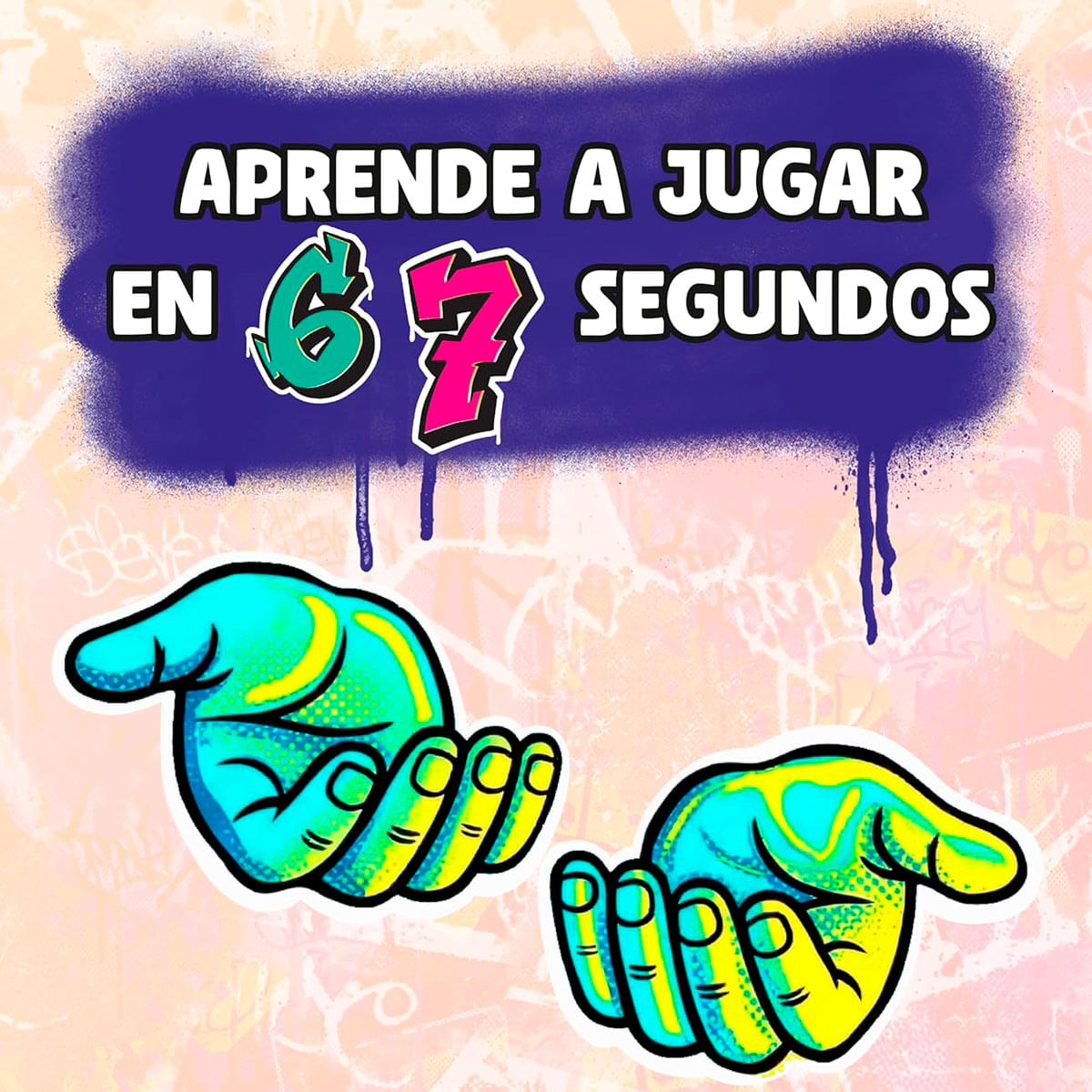 Dos manos coloridas sostienen algo. Texto: Aprende a jugar en 6 o 7 segundos.