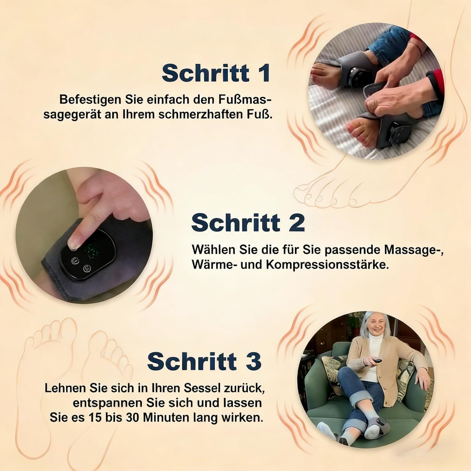 Schritt 1: Fußmassagegerät anlegen. Schritt 2: Massage, Wärme, Kompression wählen. Schritt 3: Entspannen.