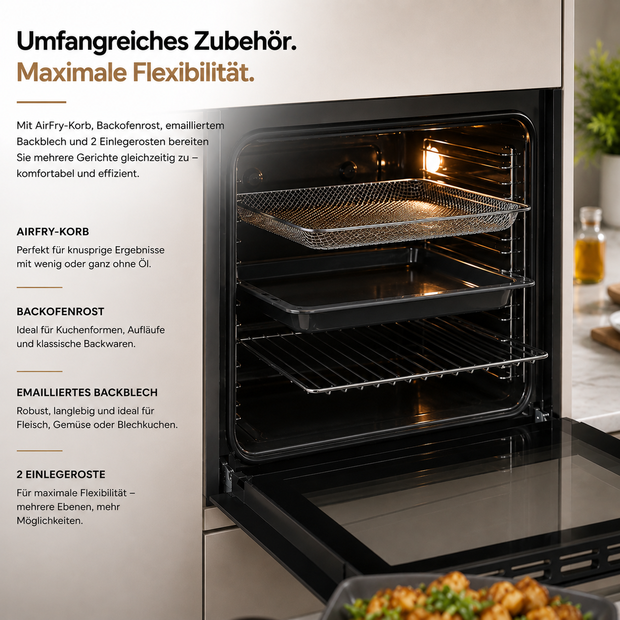 Ein Ofen mit Airfry-Korb, Rost, Blech und 2 Einlegerosten für Flexibilität.