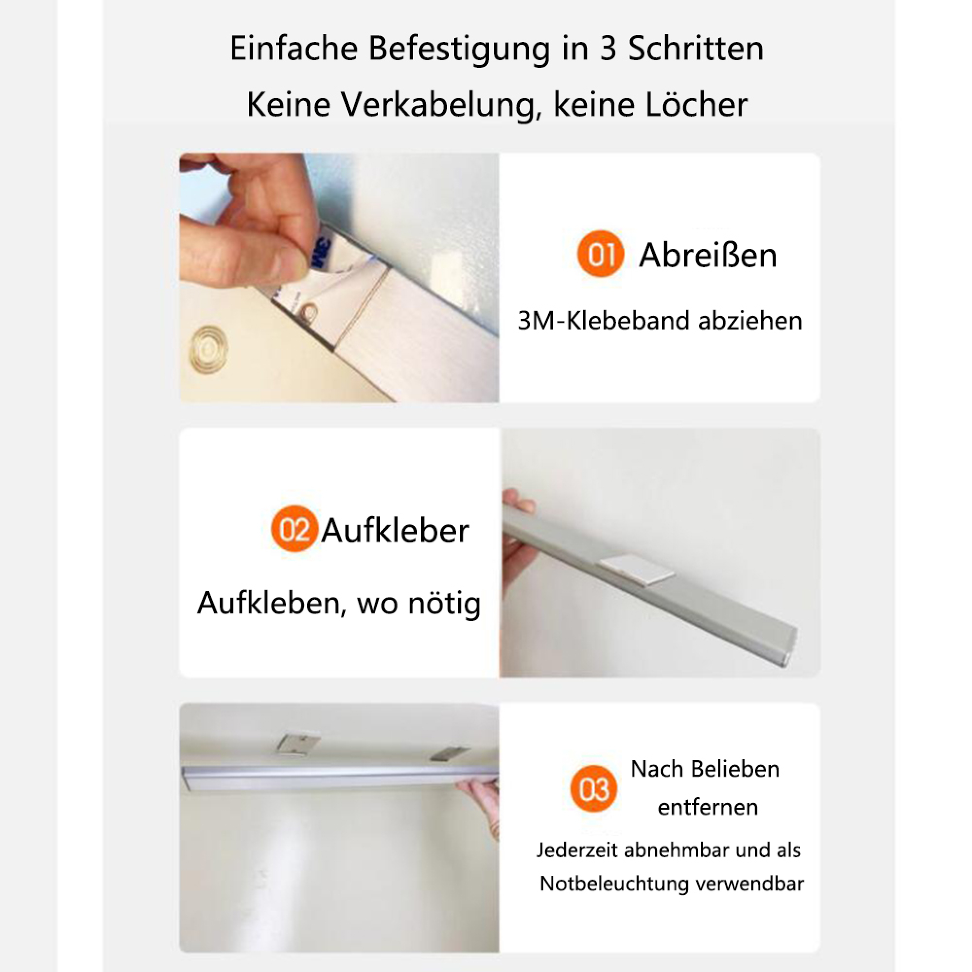 Anleitung für einfache Befestigung: Klebeband abziehen, aufkleben, entfernen.