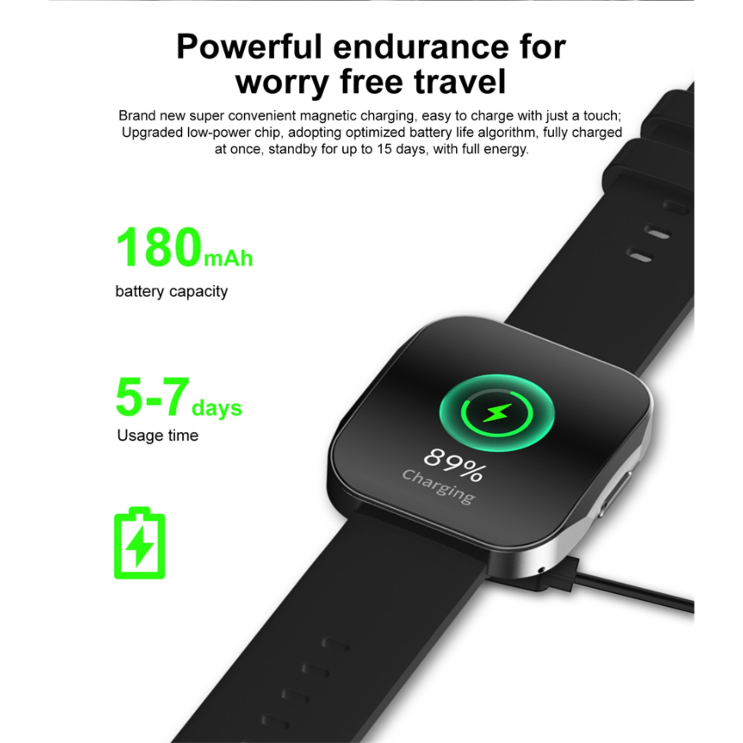 Schwarze Smartwatch wird geladen, zeigt 89% an. 180 mAh Akkukapazität, 5-7 Tage Laufzeit.