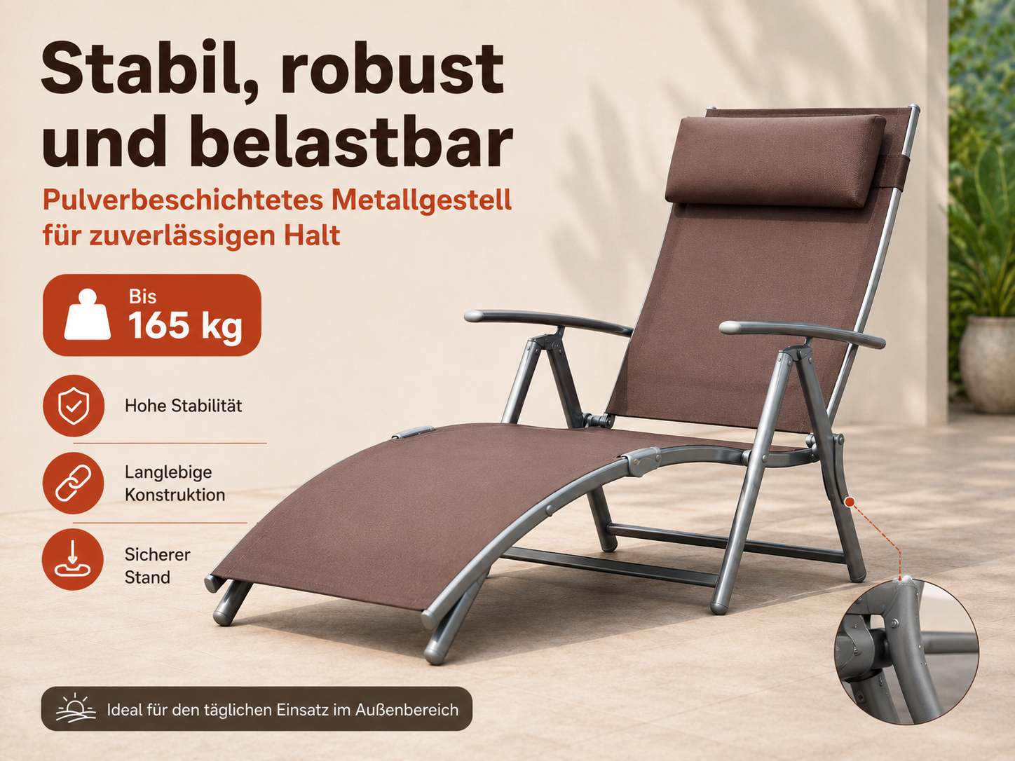 Brauner Liegestuhl mit Metallgestell, belastbar bis 165 kg. Geeignet für den Außenbereich.
