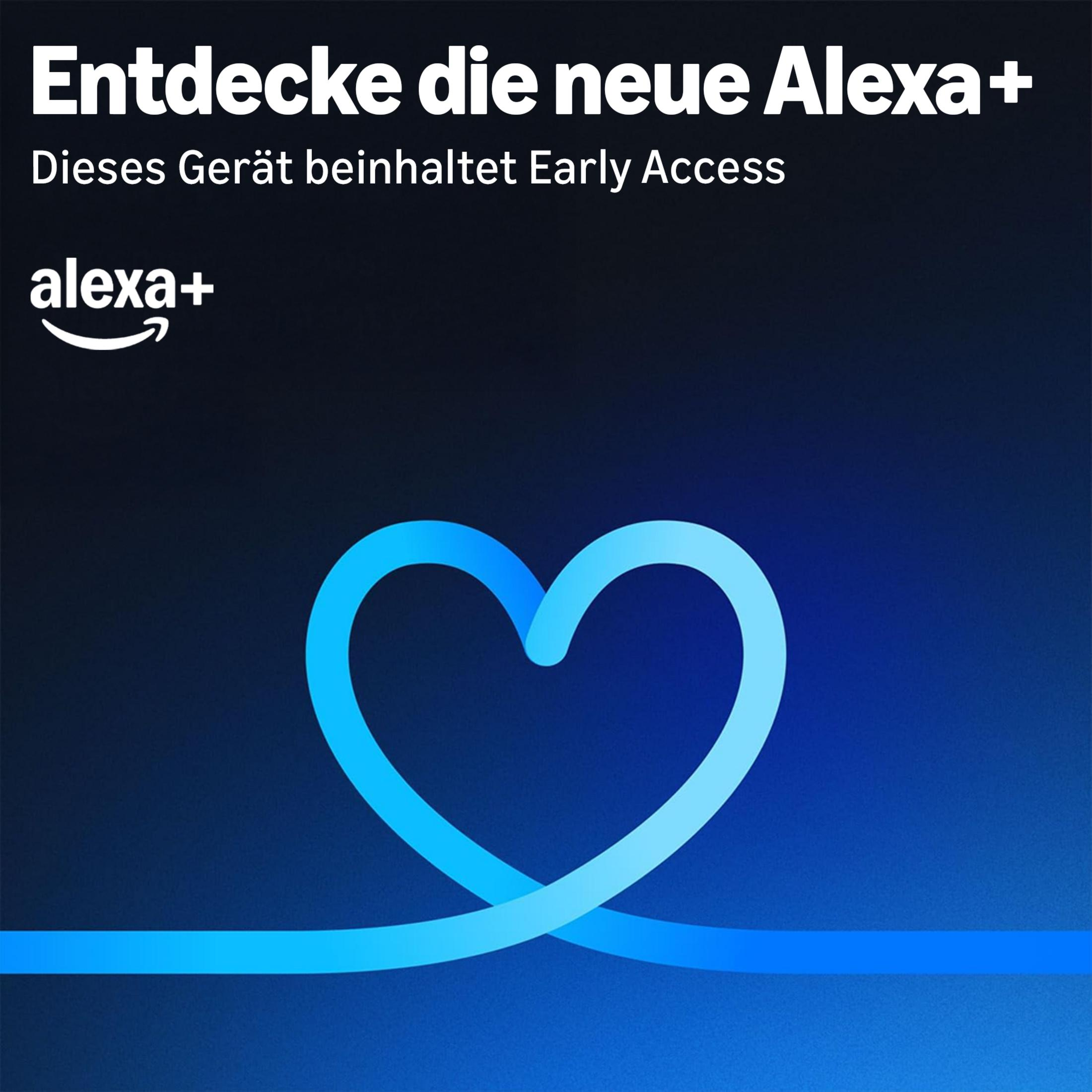 Entdecke die neue Alexa+. Dieses Gerät beinhaltet Early Access.