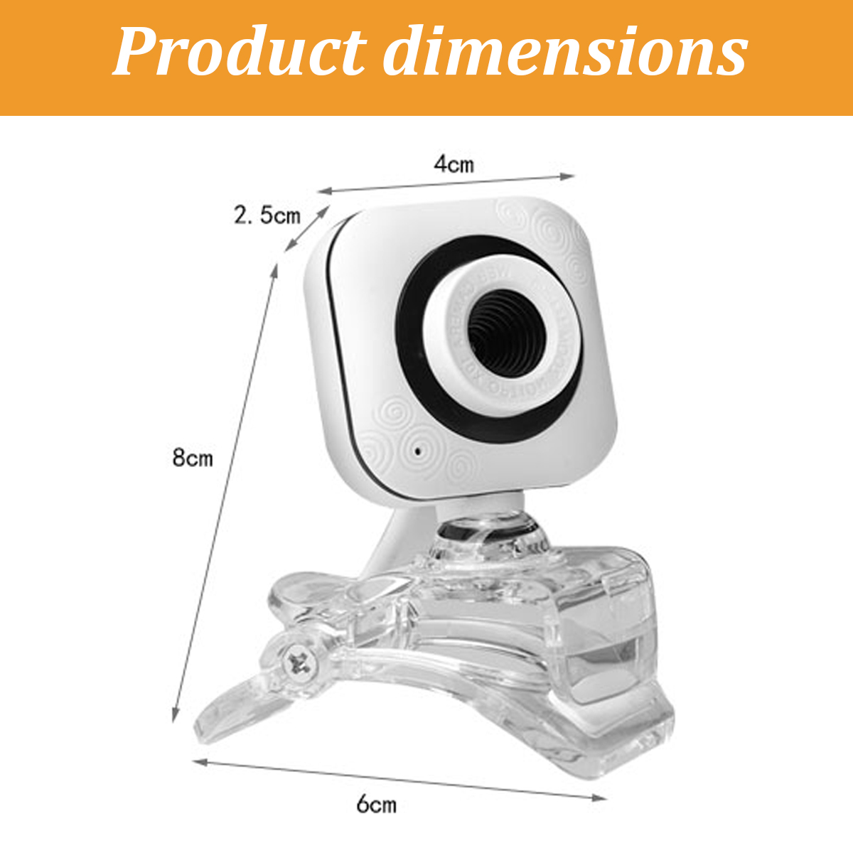 Weiße Webcam mit Maßen: 4cm Breite, 8cm Höhe, 6cm Tiefe, 2.5cm Tiefe.