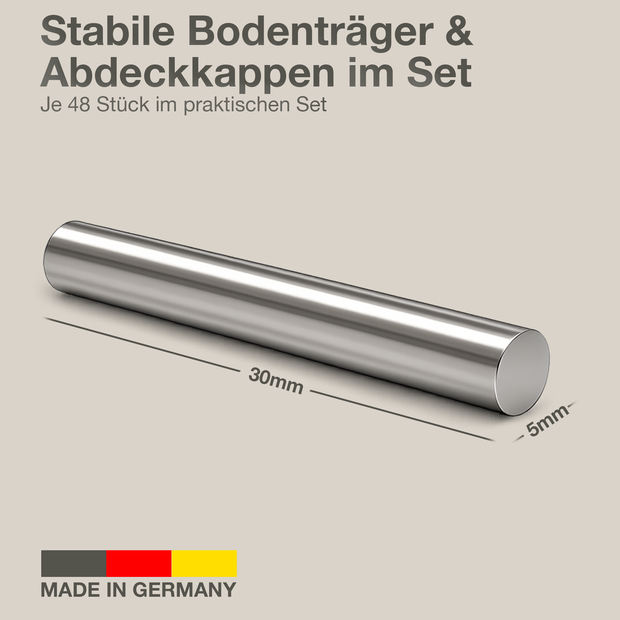 Ein glänzendes Metallrohr von 30mm Länge und 5mm Durchmesser.