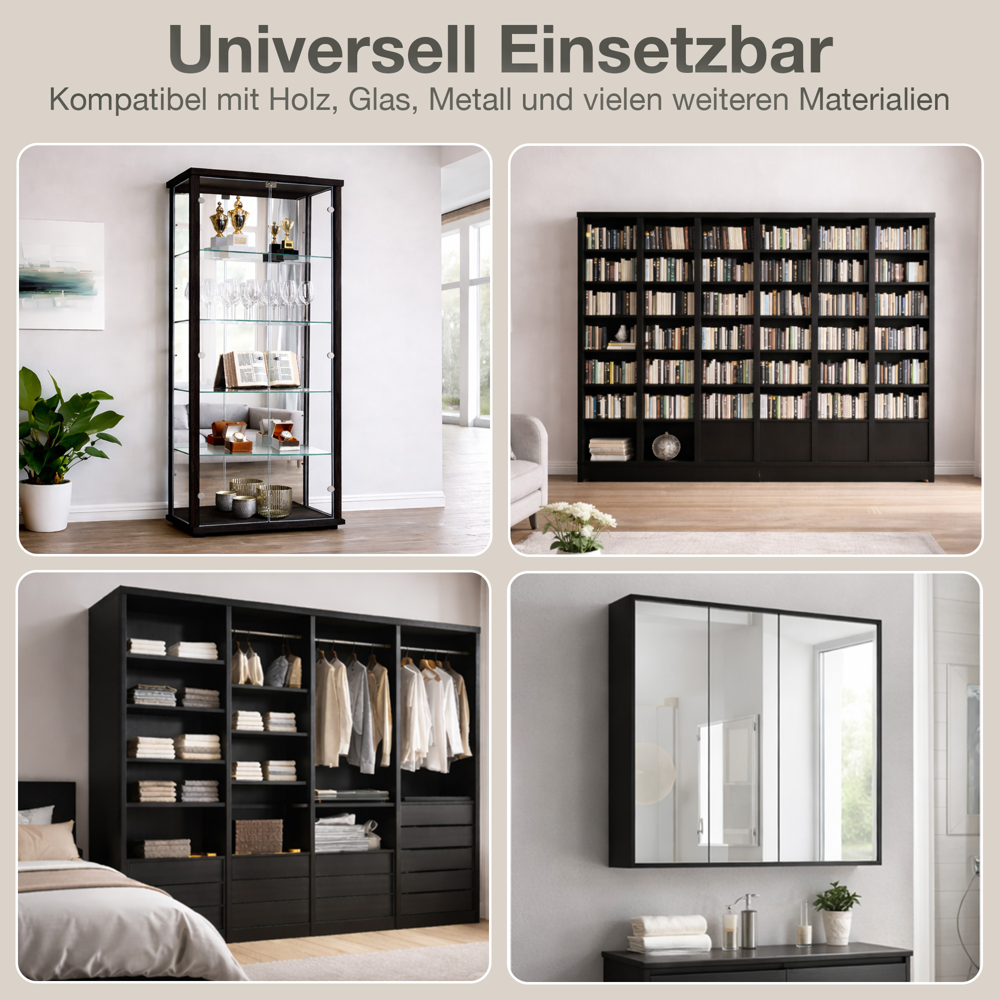 Vier Wohnbeispiele: Vitrine, Bücherregal, begehbarer Kleiderschrank, Spiegelschrank.