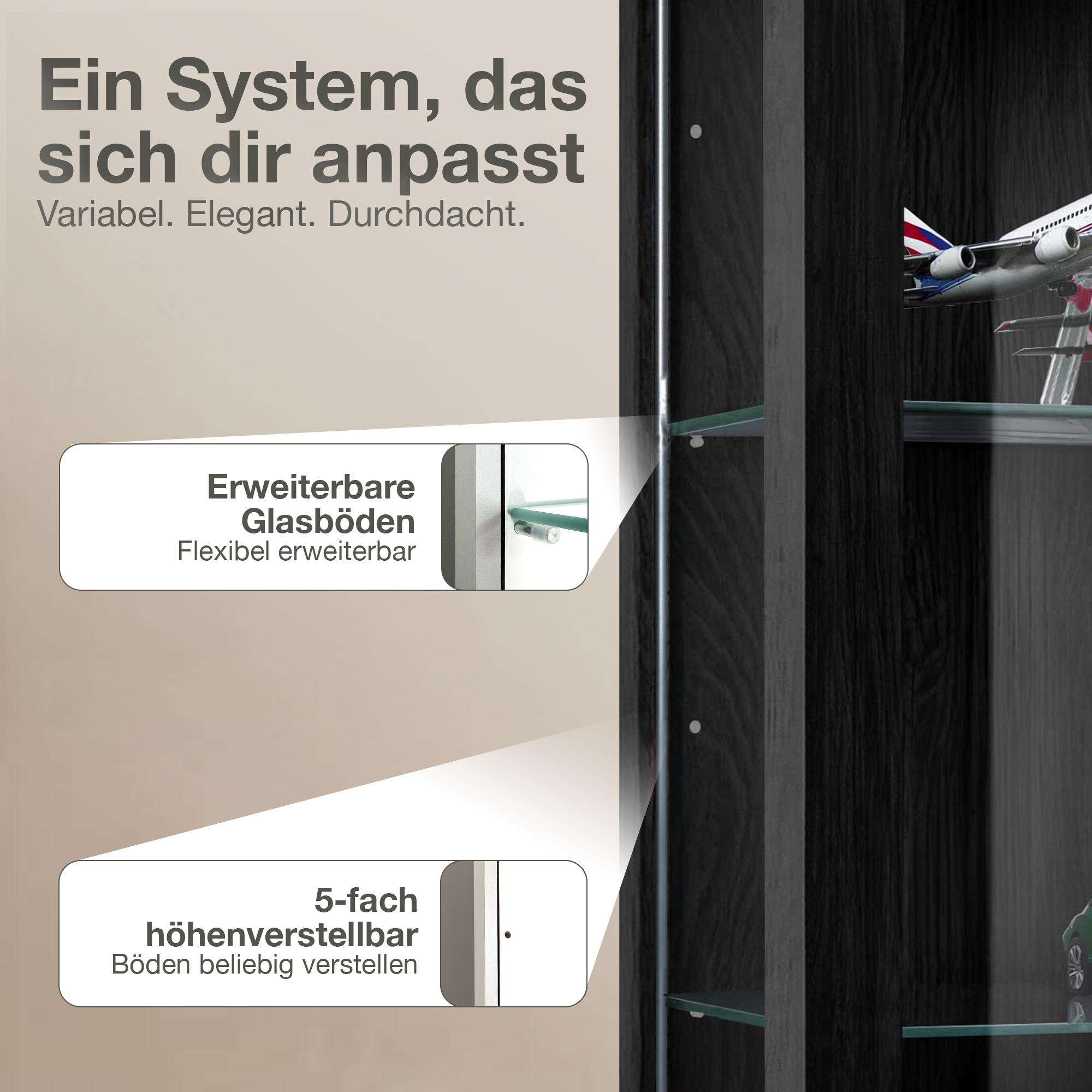 Ein System mit erweiterbaren Glasböden und 5-facher Höhenverstellung.