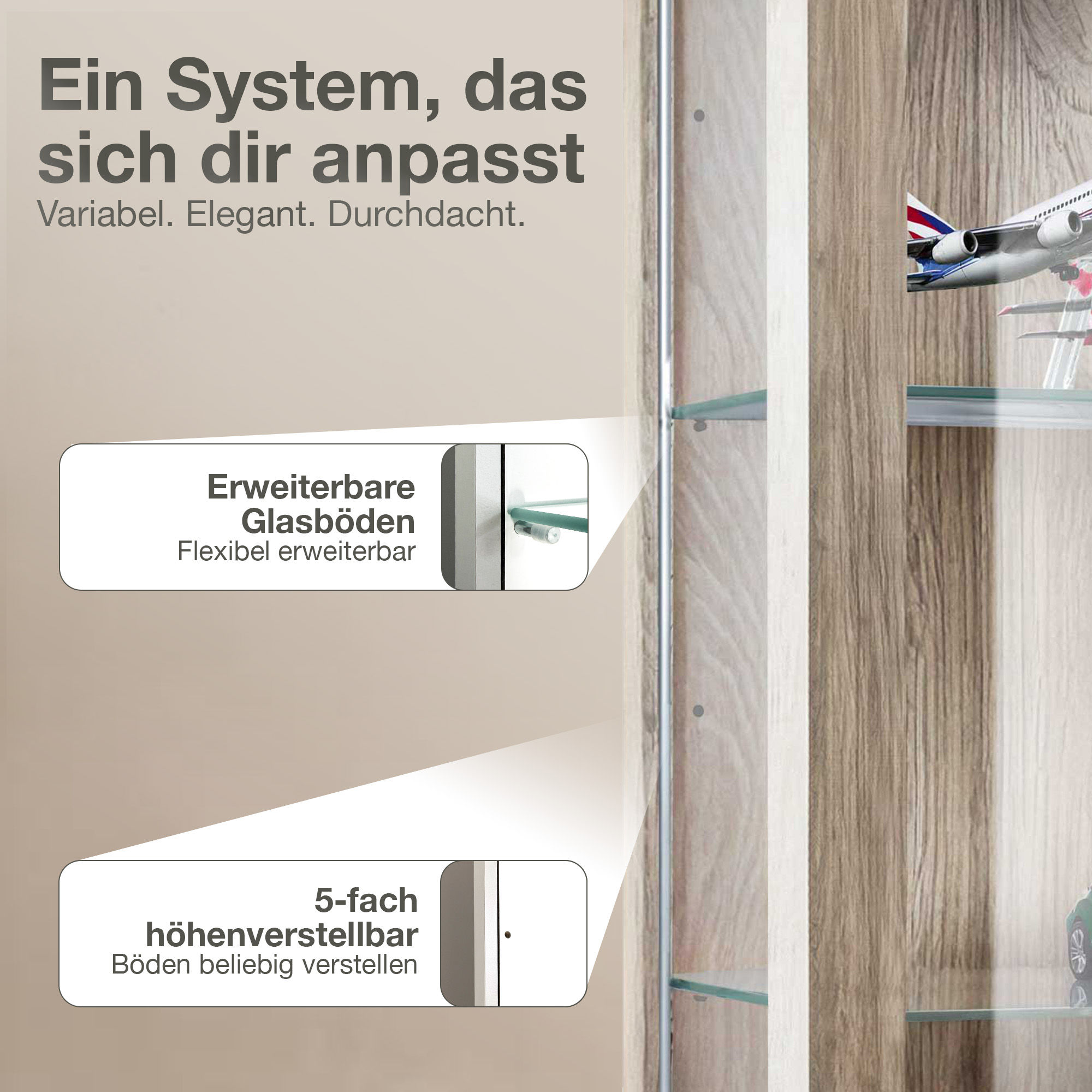 Ein System mit anpassbaren Glasböden und 5-fach höhenverstellbar.