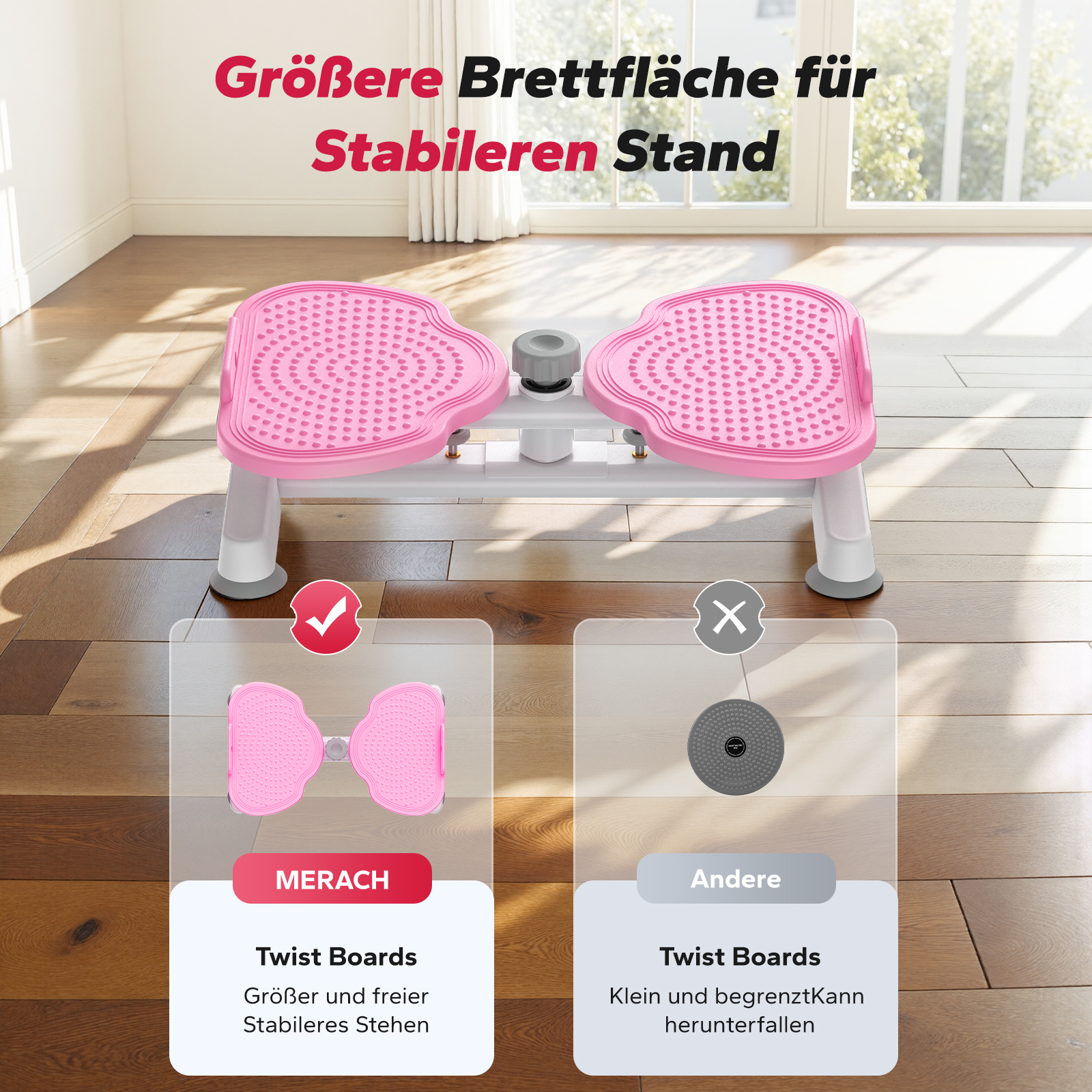 Rosa Twist Boards mit größerer Fläche für stabilen Stand im Vergleich zu kleinen. 
