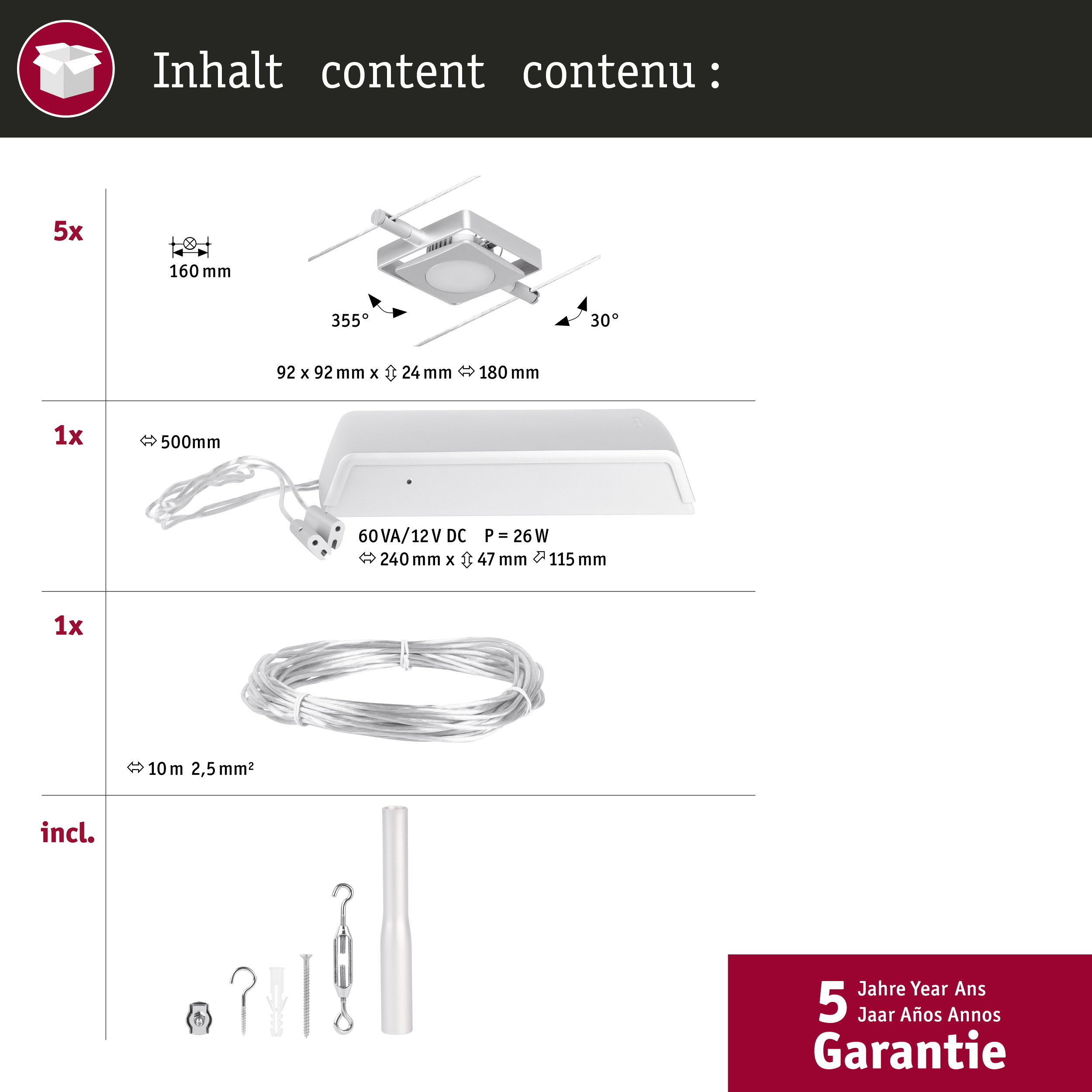 Contenuto: 5x lampada 160mm, 1x cavo 500mm, 1x cavo 10m 2,5mm², accessori.