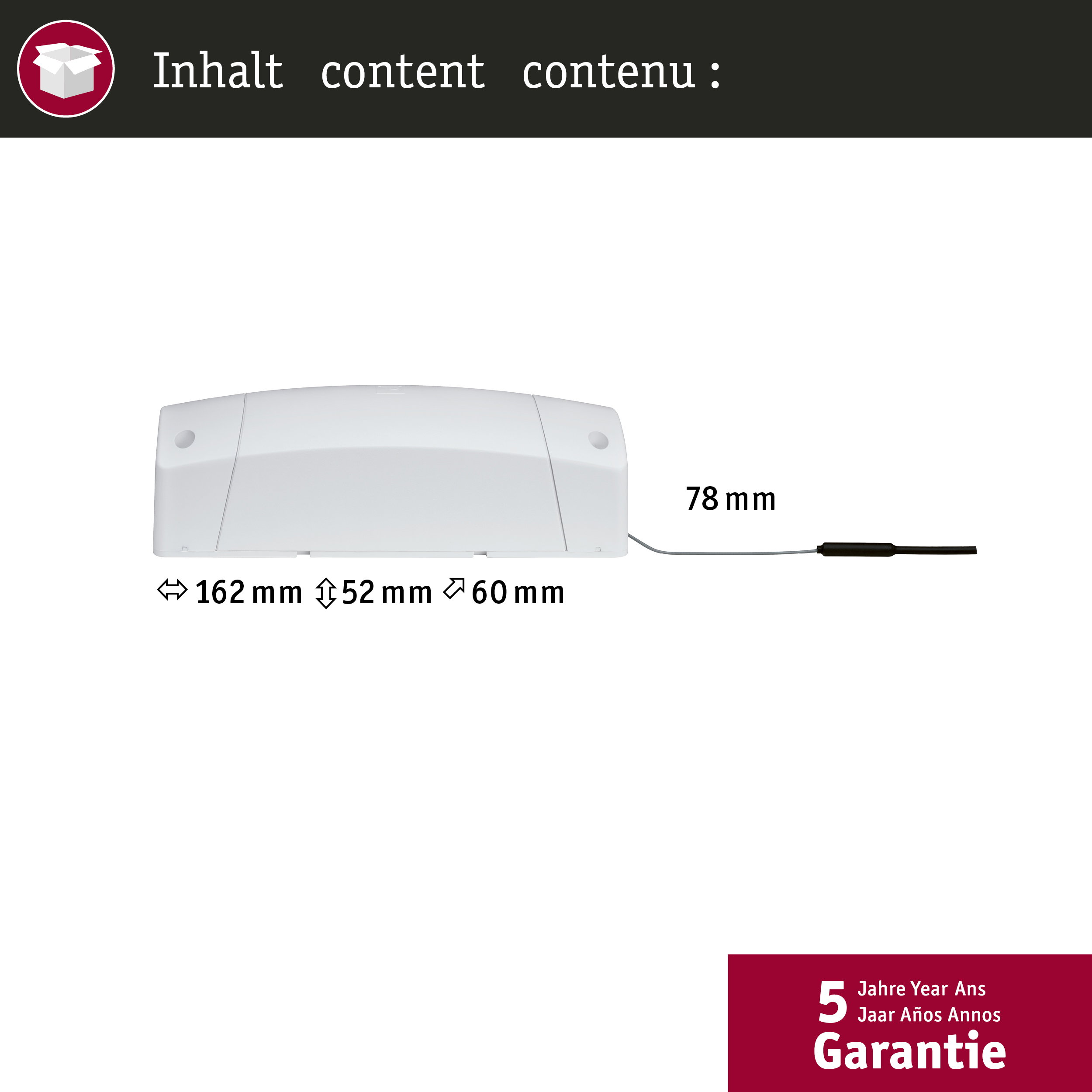 Ein weißes Gehäuse mit Maßen 162x52x60mm und 78mm Höhe.