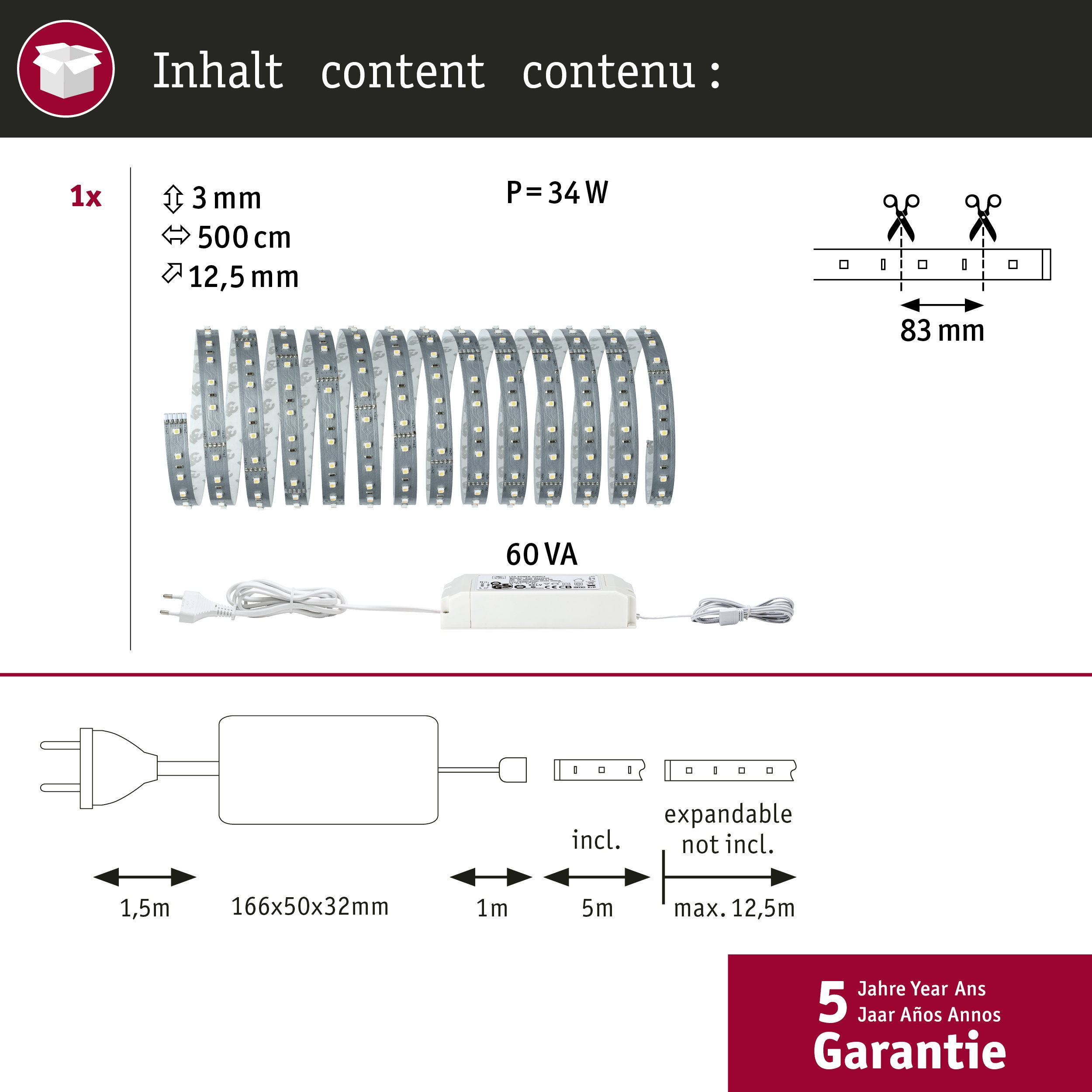 Striscia LED: 3mm larghezza, 500cm lunghezza, 12,5mm altezza. 34W, 60VA.