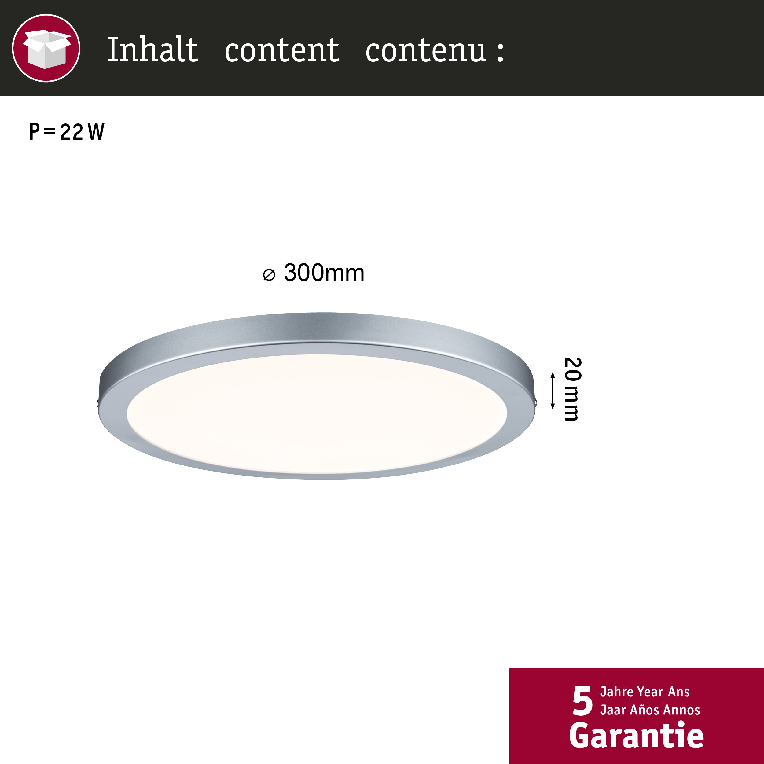 Luce rotonda, 300mm Ø, 20mm alta, 22W, 5 anni di garanzia.